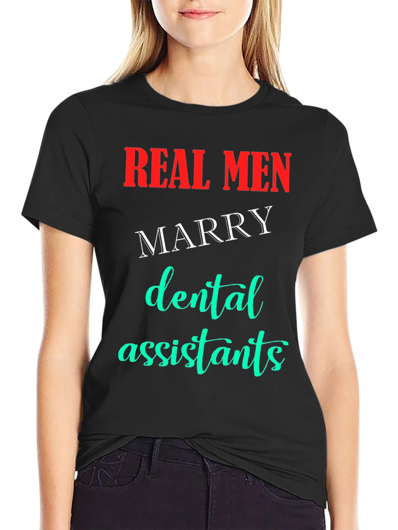 Real Men Marry Dental Assistants T-Shirt