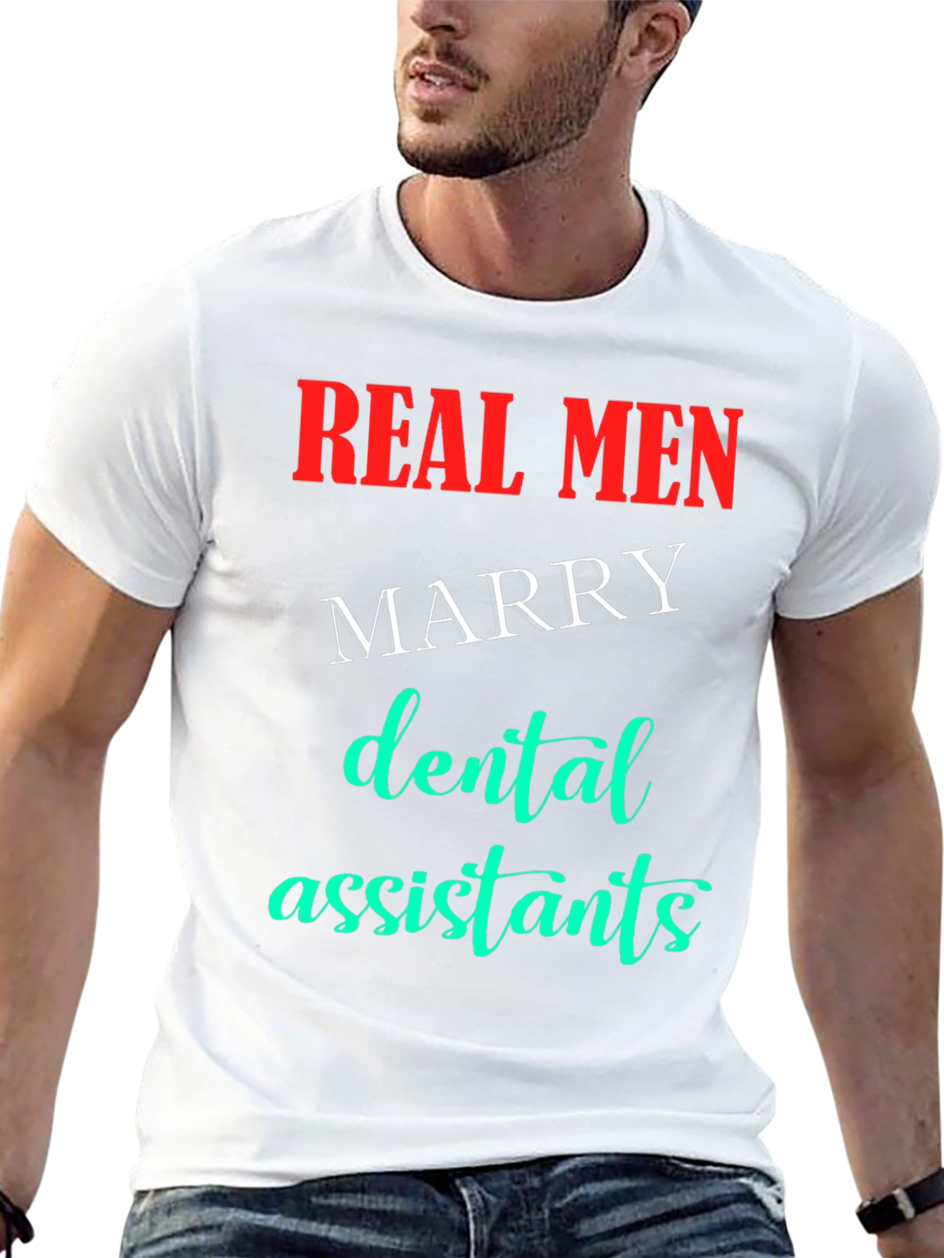 Real Men Marry Dental Assistants T-Shirt