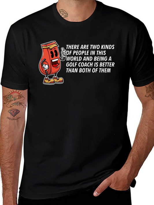 Golf Coach T-Shirt - Two Kinds of People Funny Graphic Tee