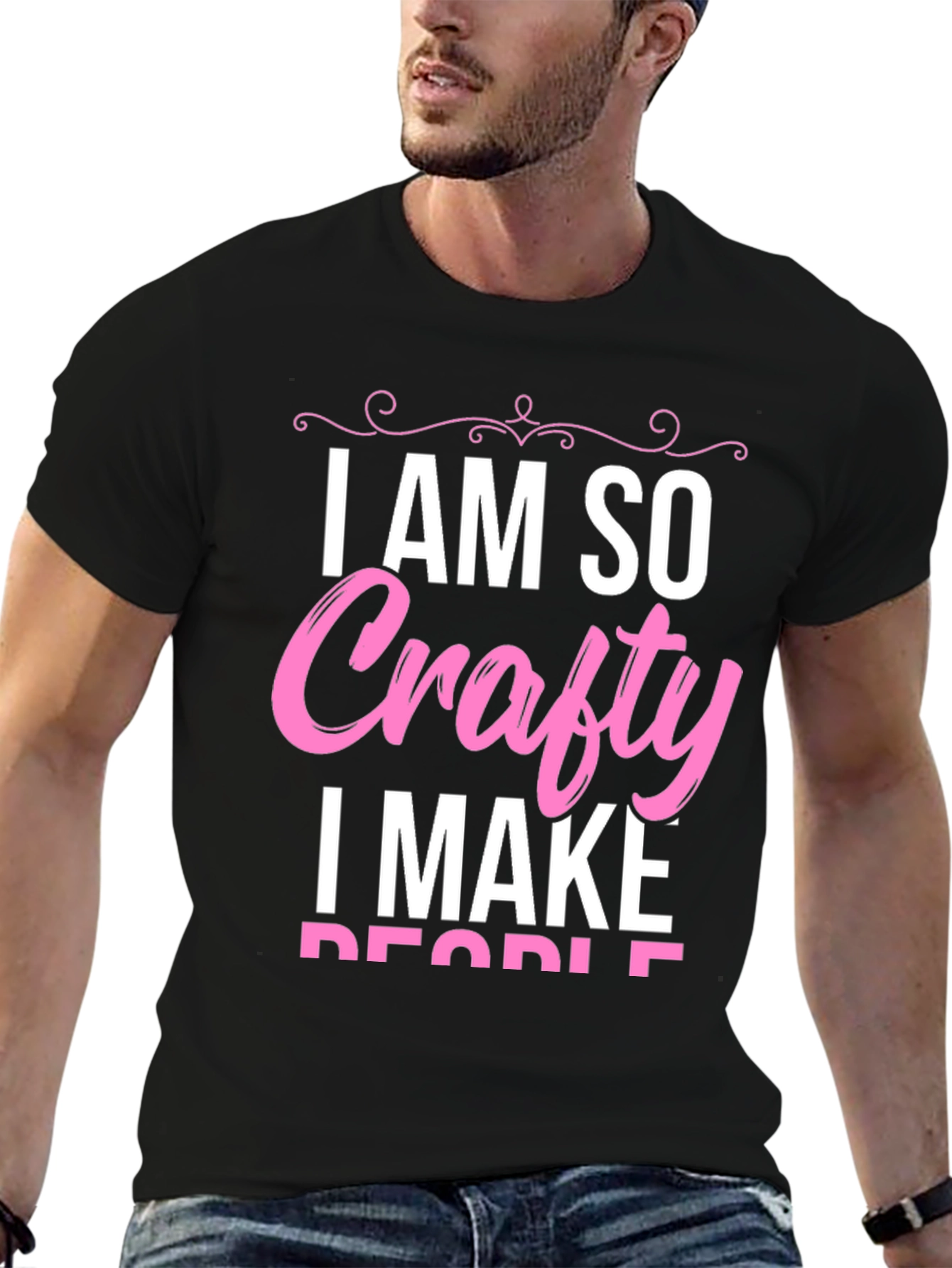 I AM SO Crafty I Make People T-Shirt