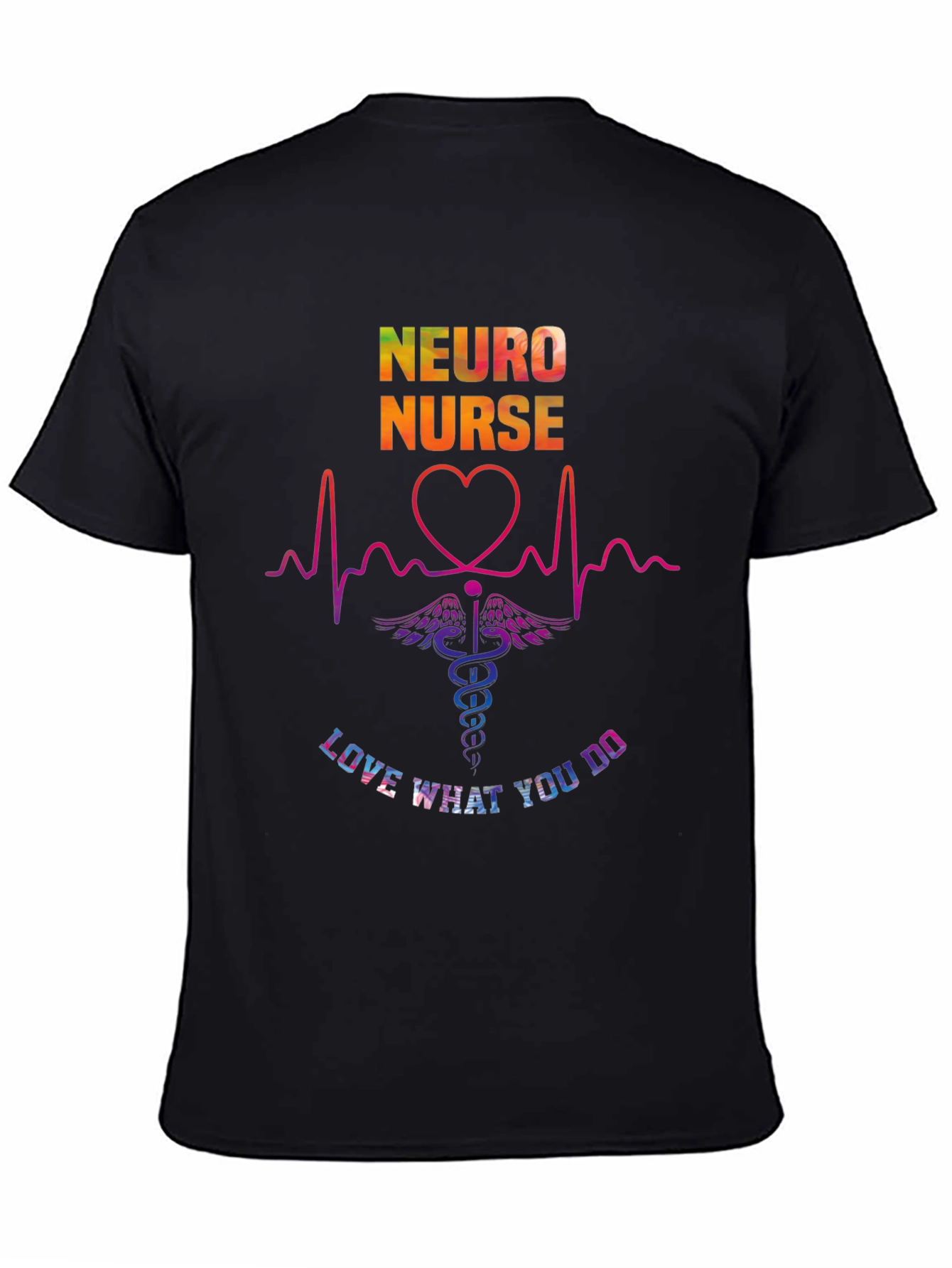 Neuro Nurse Love What You Do T-Shirt