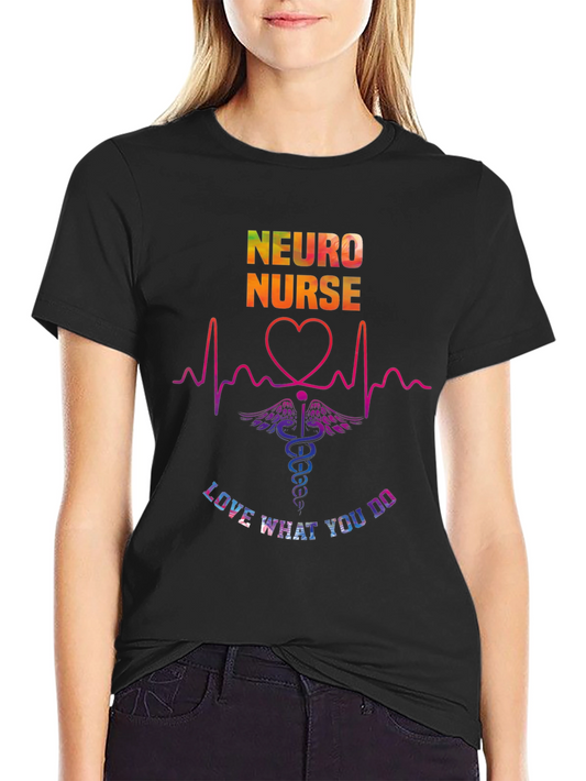 Neuro Nurse Love What You Do T-Shirt