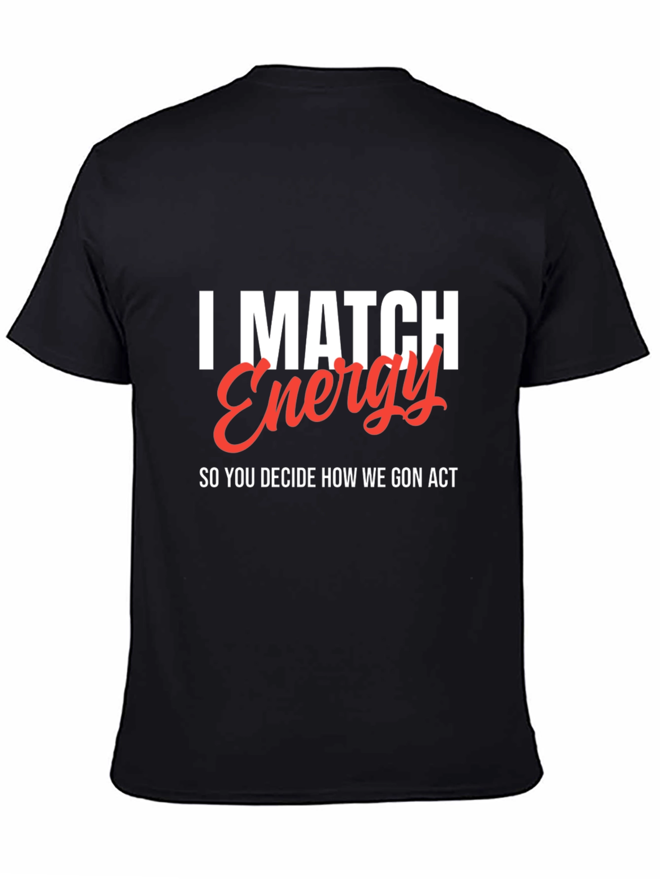 I Match Energy T-Shirt - Black