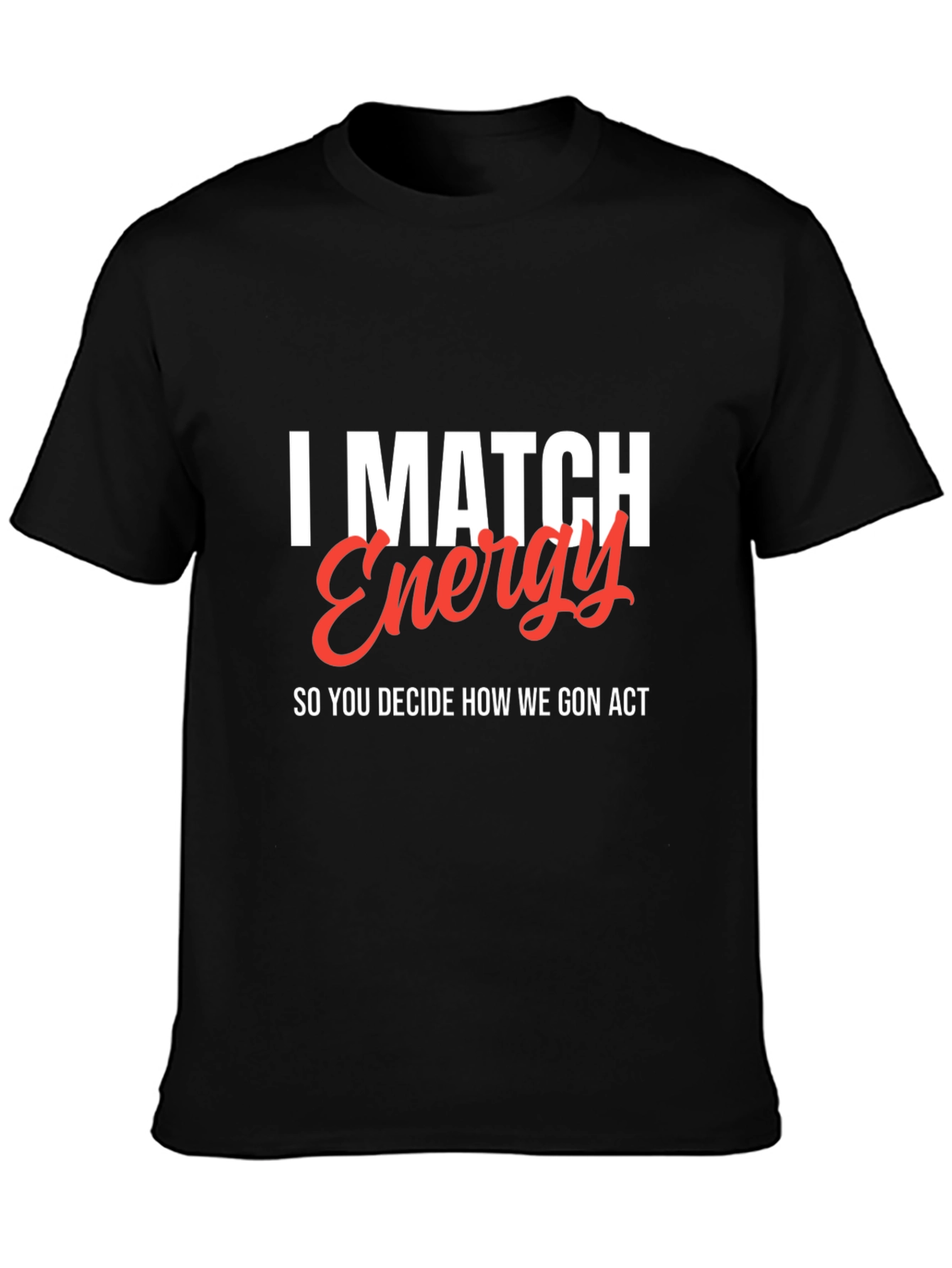 I Match Energy T-Shirt - Black