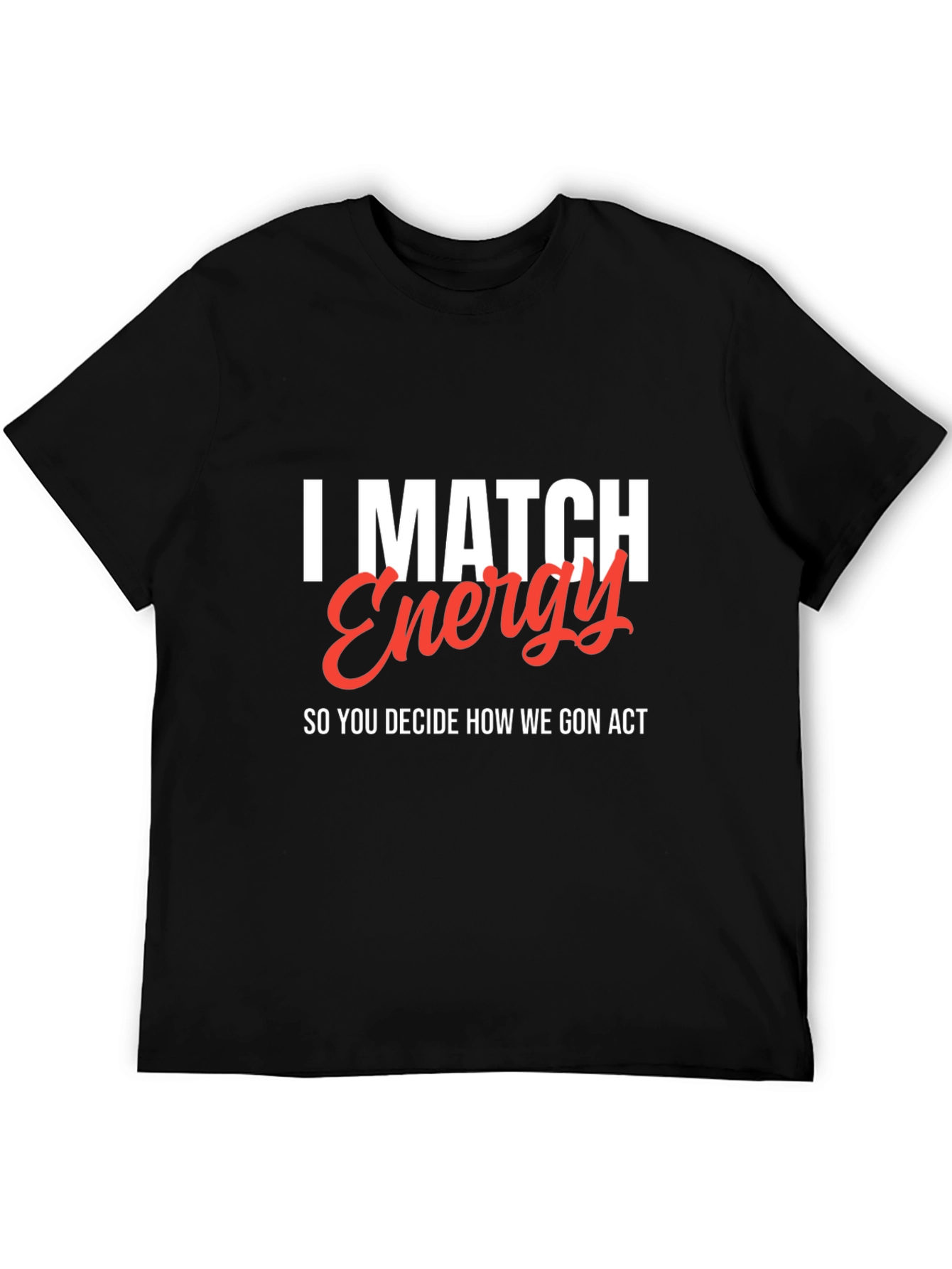 I Match Energy T-Shirt - Black