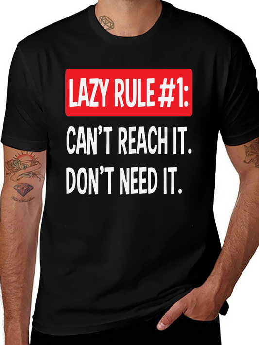 Lazy Rule #1 Graphic T-Shirt: Cant Reach It Dont Need It!