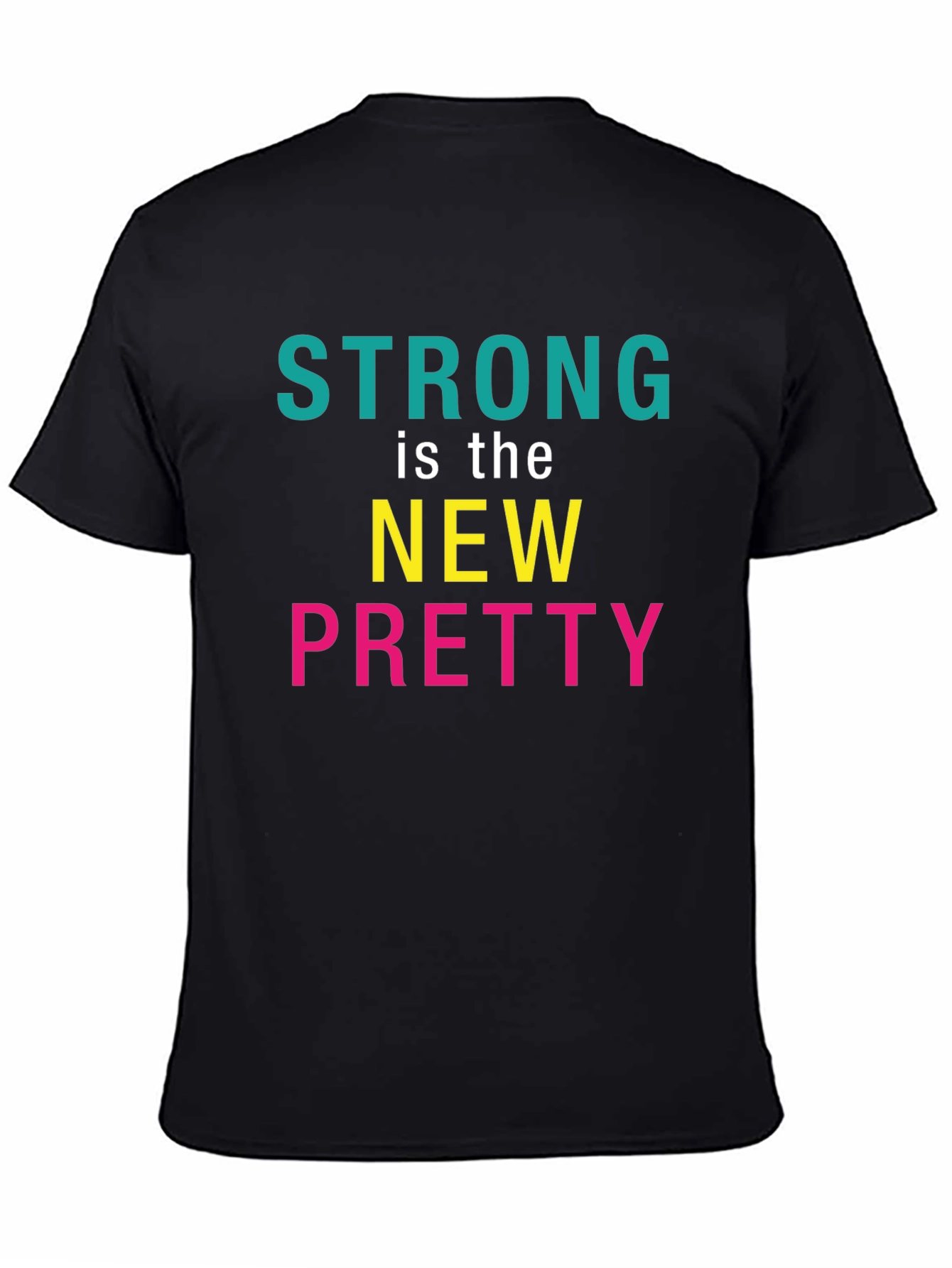Strong is the New Pretty Graphic Tee
