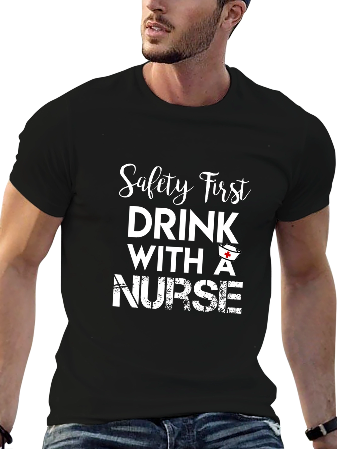 Safety First Nurse T-Shirt - Drink with a Nurse