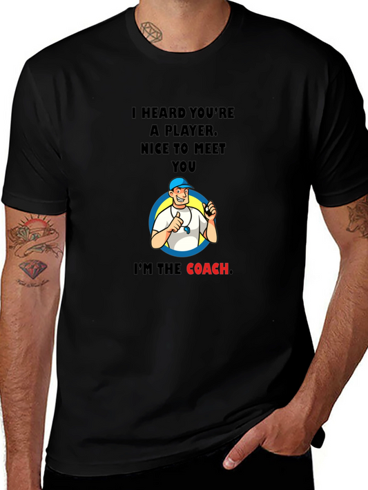 Funny Coach T-Shirt - I Heard Youre A Player