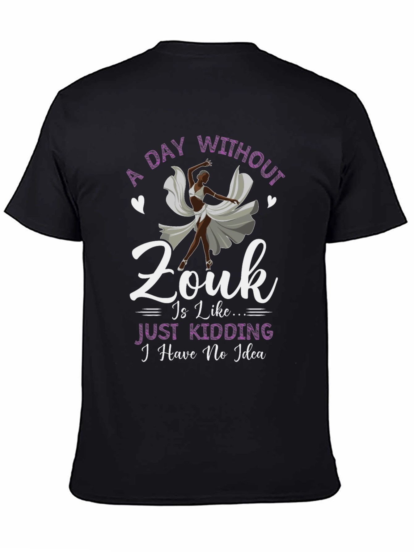 Zouk Dance T-Shirt: A Day Without Zouk Funny Tee