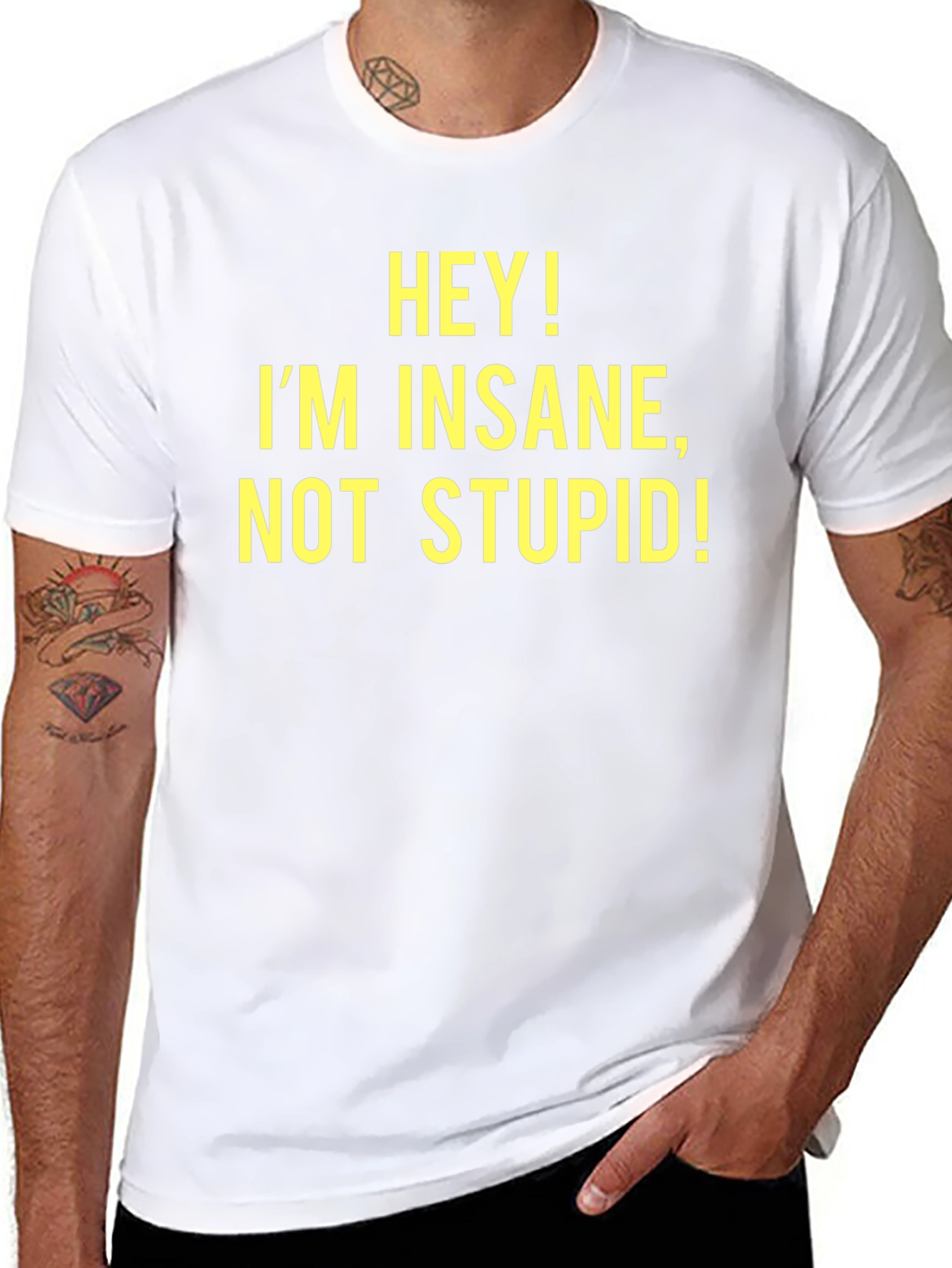 Hey! Im Insane Not Stupid! - Novelty T-Shirt
