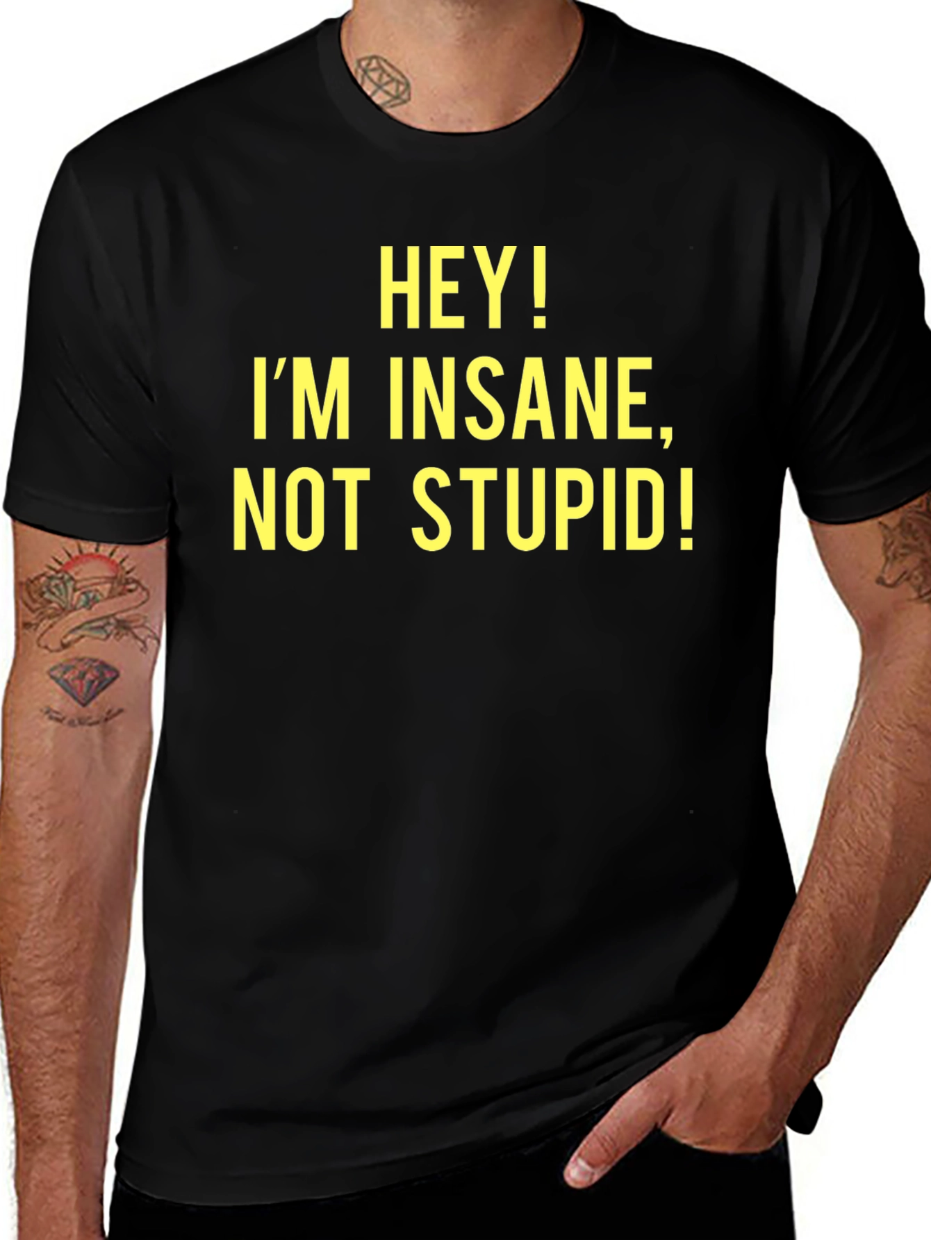 Hey! Im Insane Not Stupid! - Novelty T-Shirt