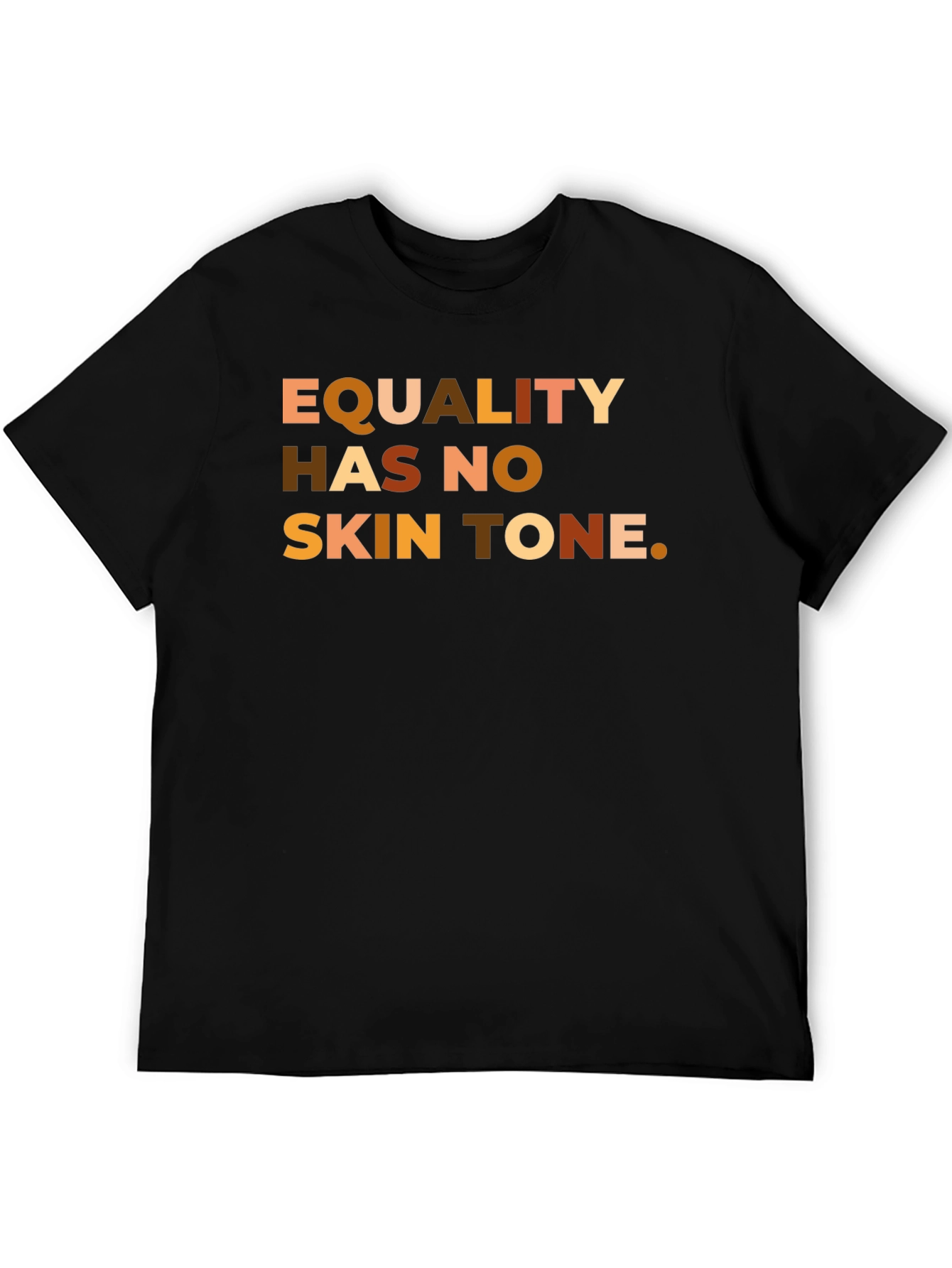 Equality Has No Skin Tone Graphic T-Shirt