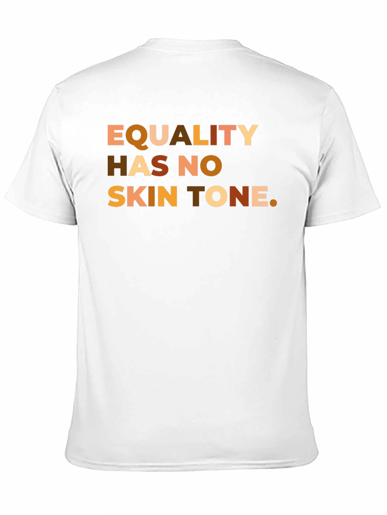 Equality Has No Skin Tone Graphic T-Shirt