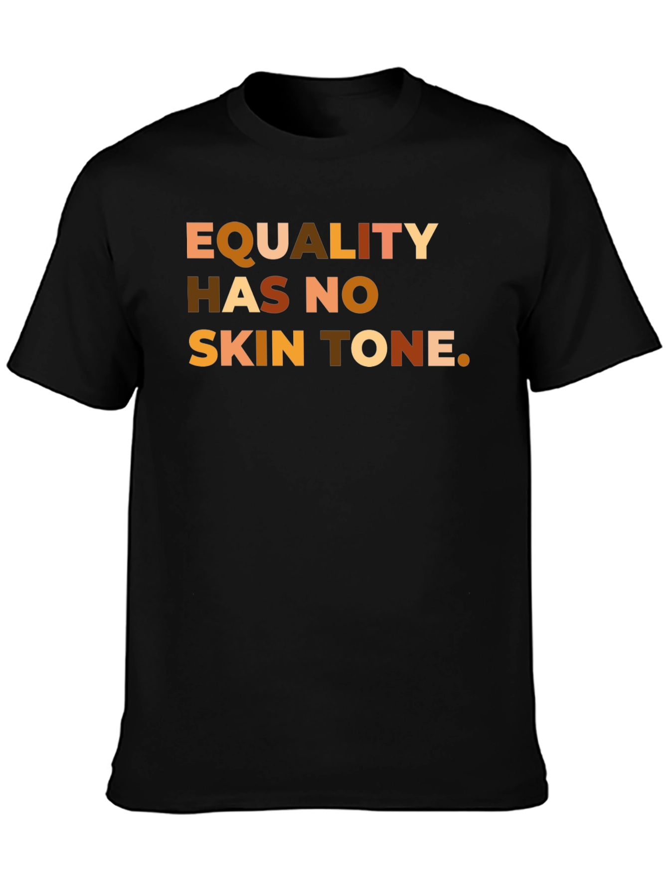 Equality Has No Skin Tone Graphic T-Shirt