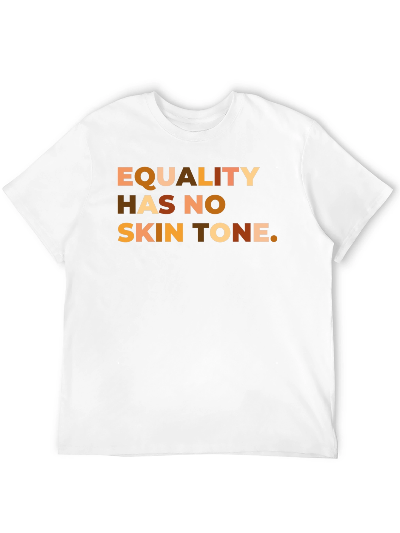 Equality Has No Skin Tone Graphic T-Shirt