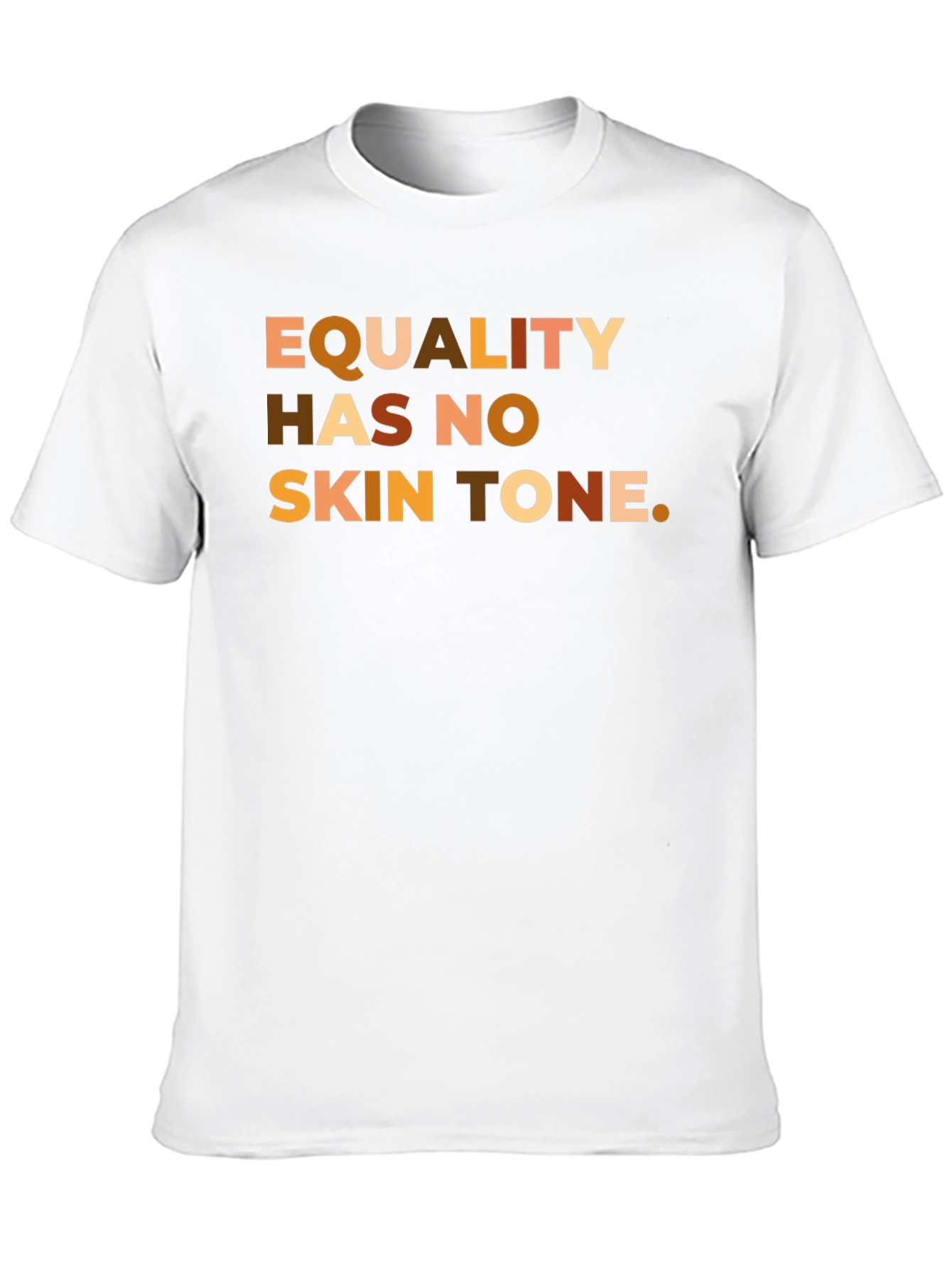 Equality Has No Skin Tone Graphic T-Shirt