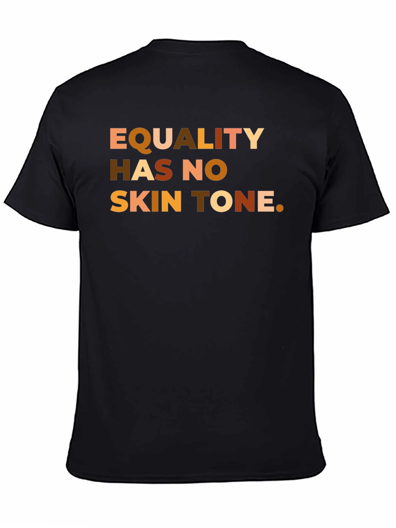 Equality Has No Skin Tone Graphic T-Shirt
