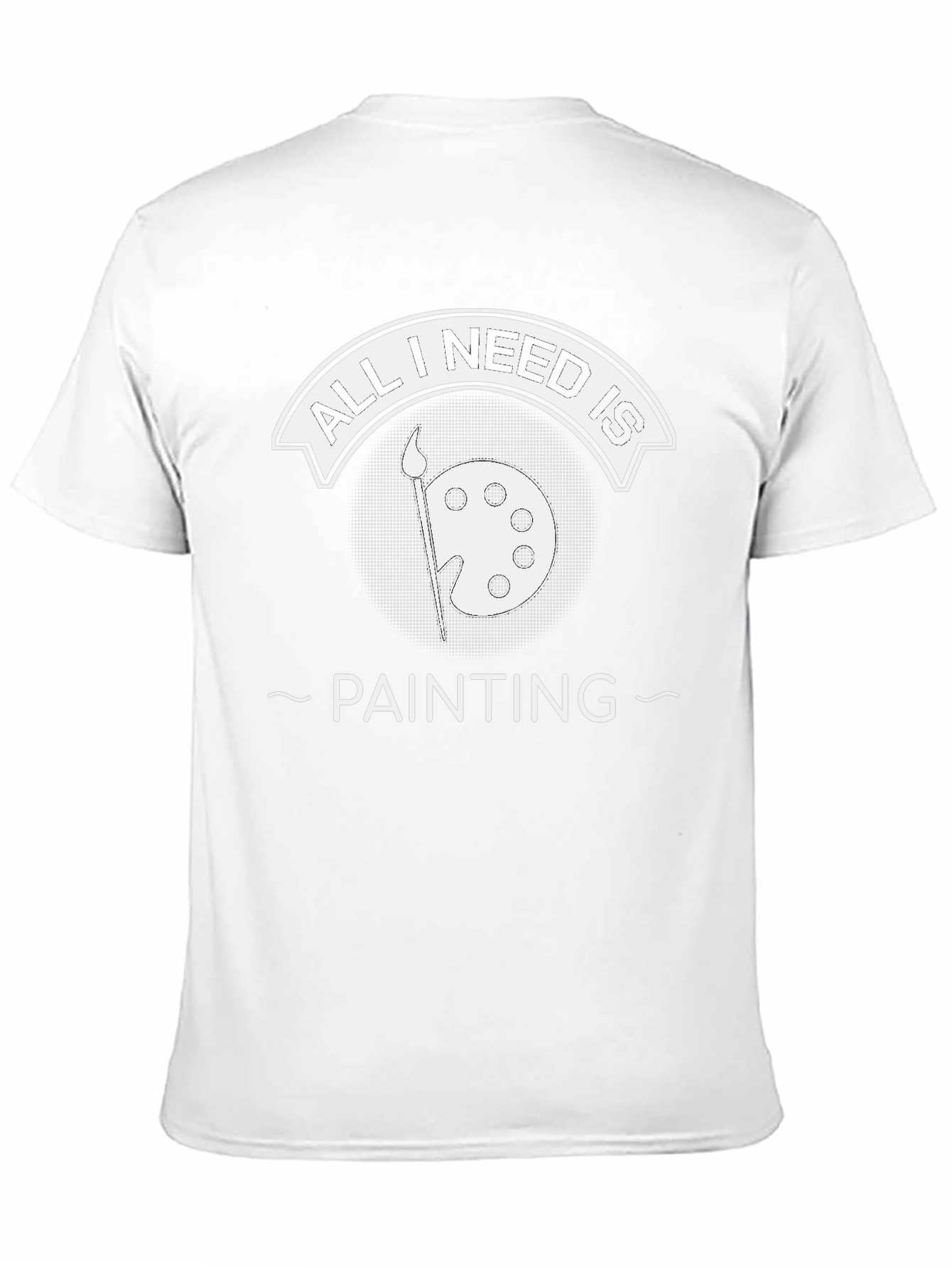 All I Need Is Painting Black T-Shirt