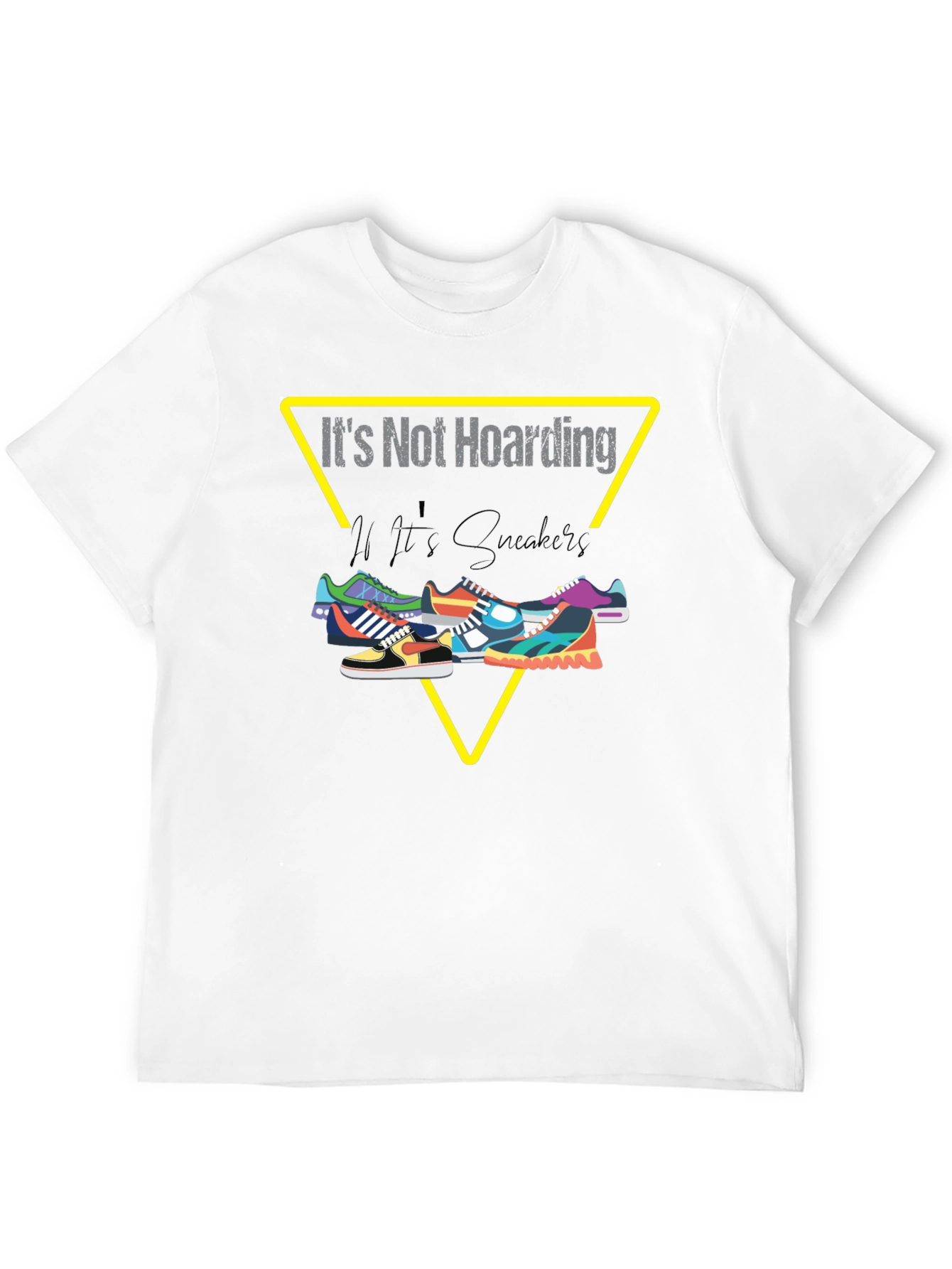 Its Not Hoarding If Its Sneakers T-Shirt