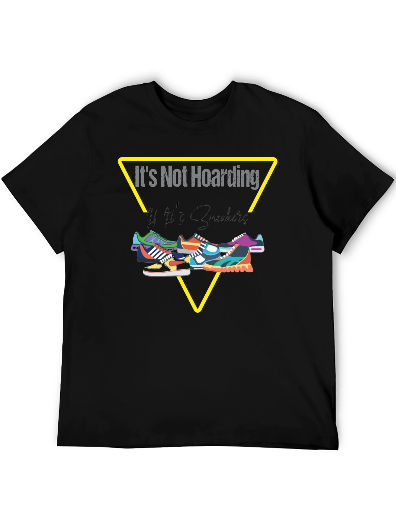 Its Not Hoarding If Its Sneakers T-Shirt