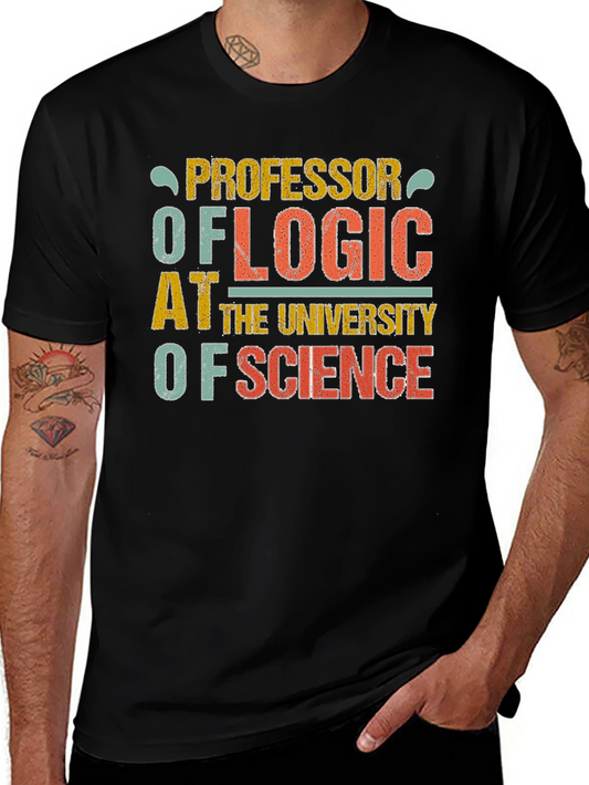 Professor of Logic T-Shirt University of Science Novelty Tee