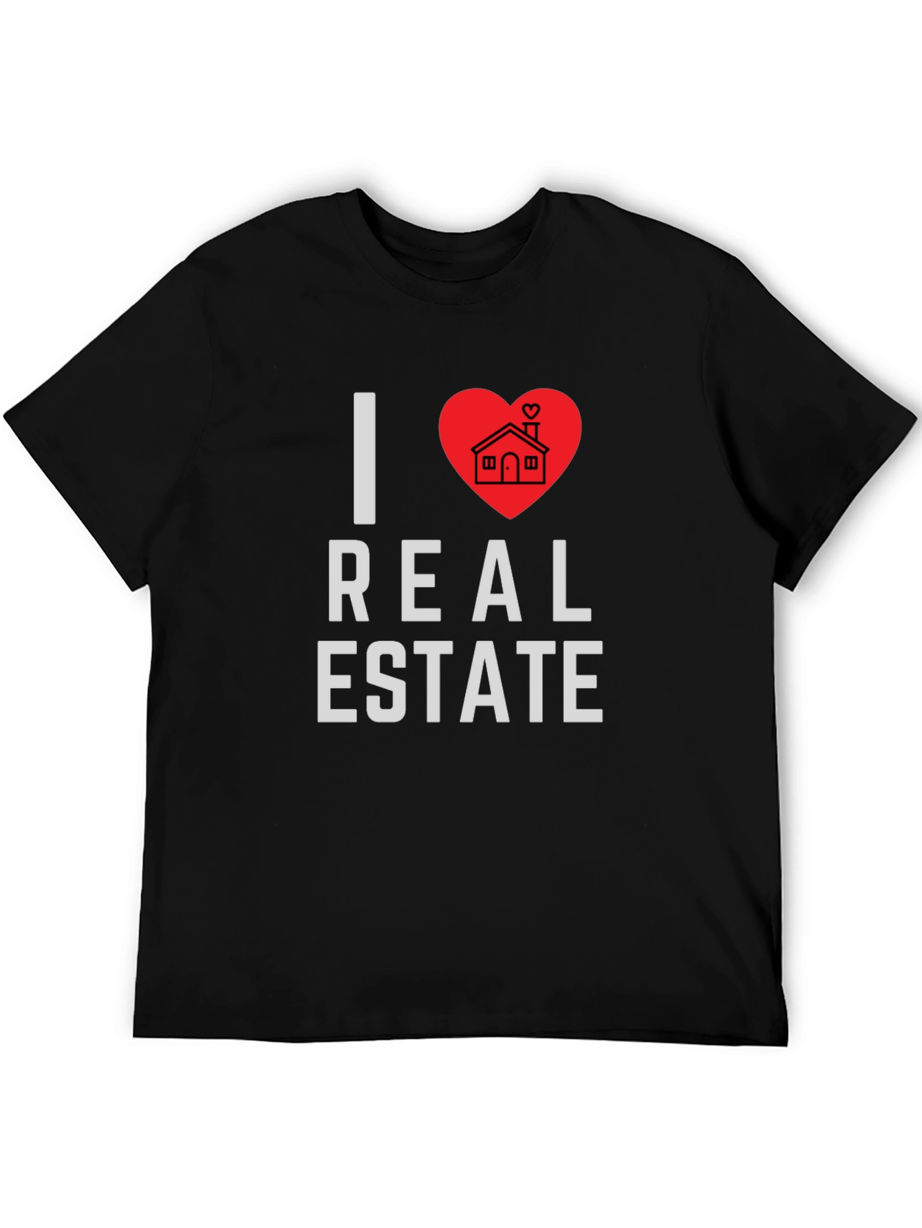 I Love Real Estate Graphic T-Shirt