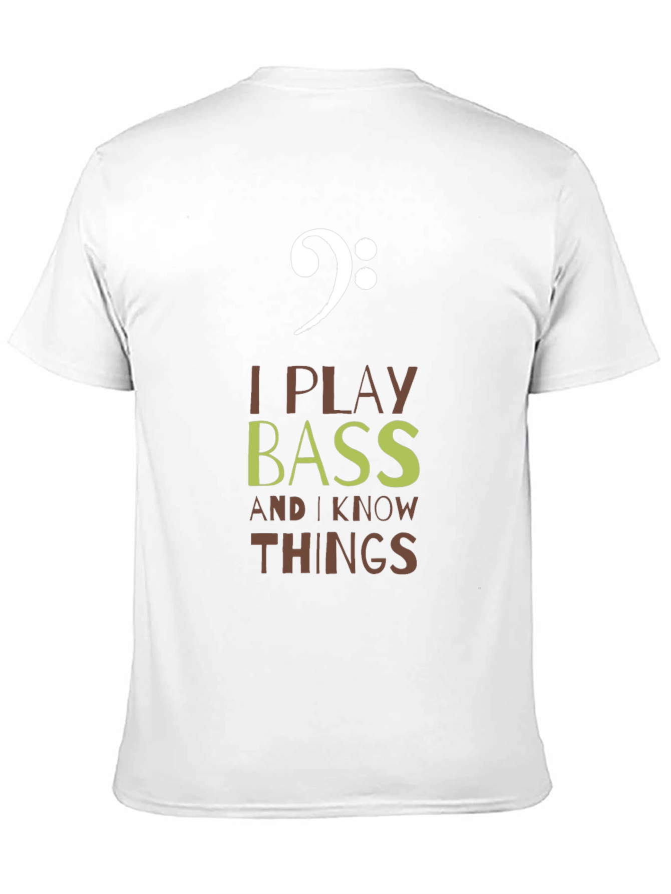I Play Bass and I Know Things T-Shirt