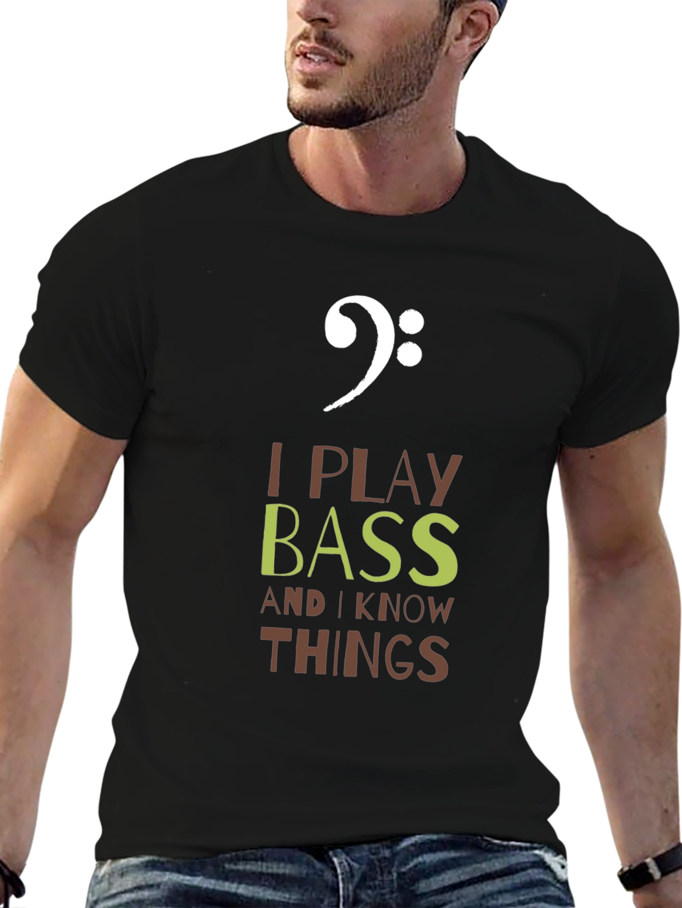 I Play Bass and I Know Things T-Shirt