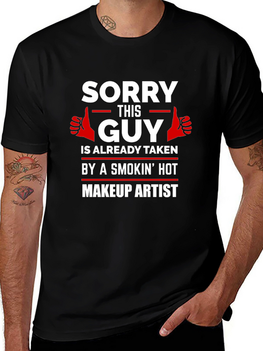 Funny Makeup Artist T-Shirt - Taken Guy Tee