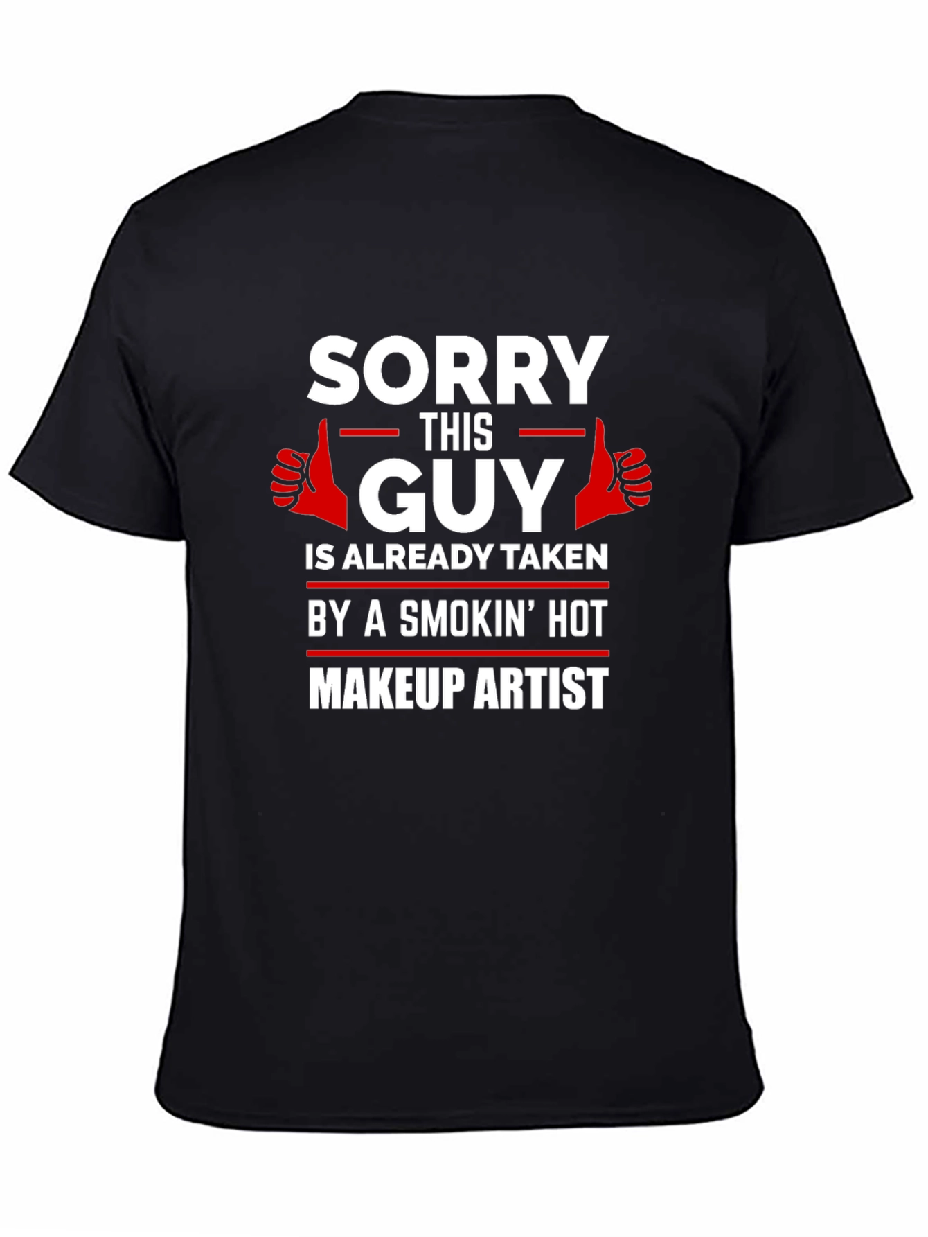 Funny Makeup Artist T-Shirt - Taken Guy Tee