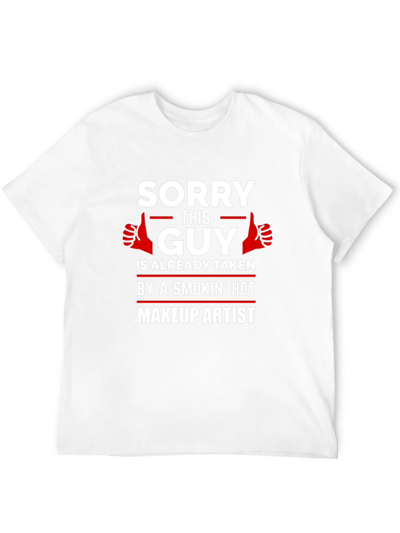 Funny Makeup Artist T-Shirt - Taken Guy Tee