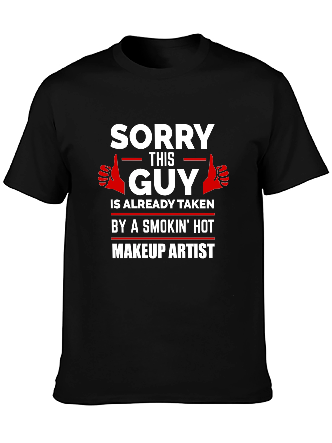 Funny Makeup Artist T-Shirt - Taken Guy Tee