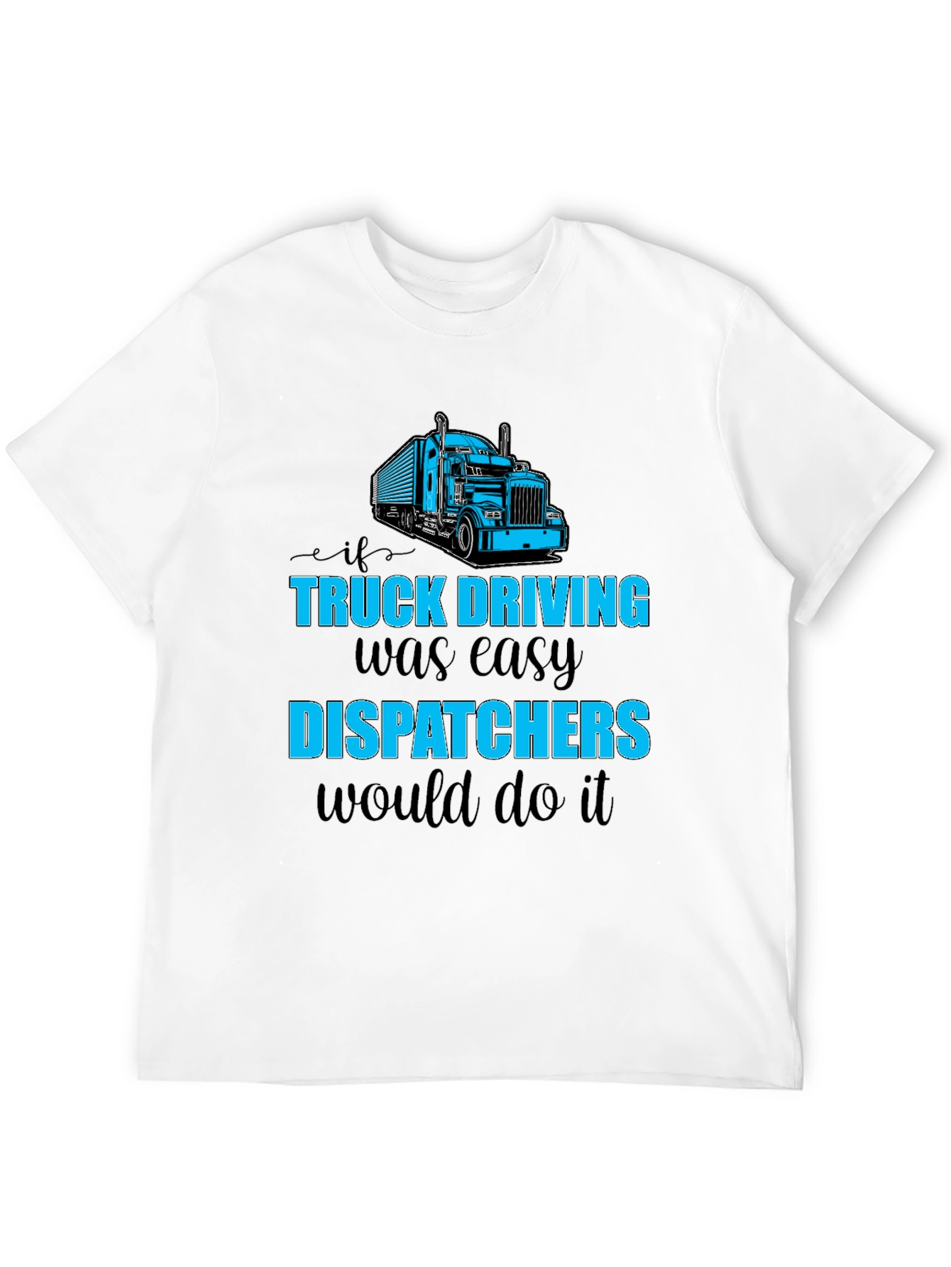 Truck Driving Dispatcher T-Shirt
