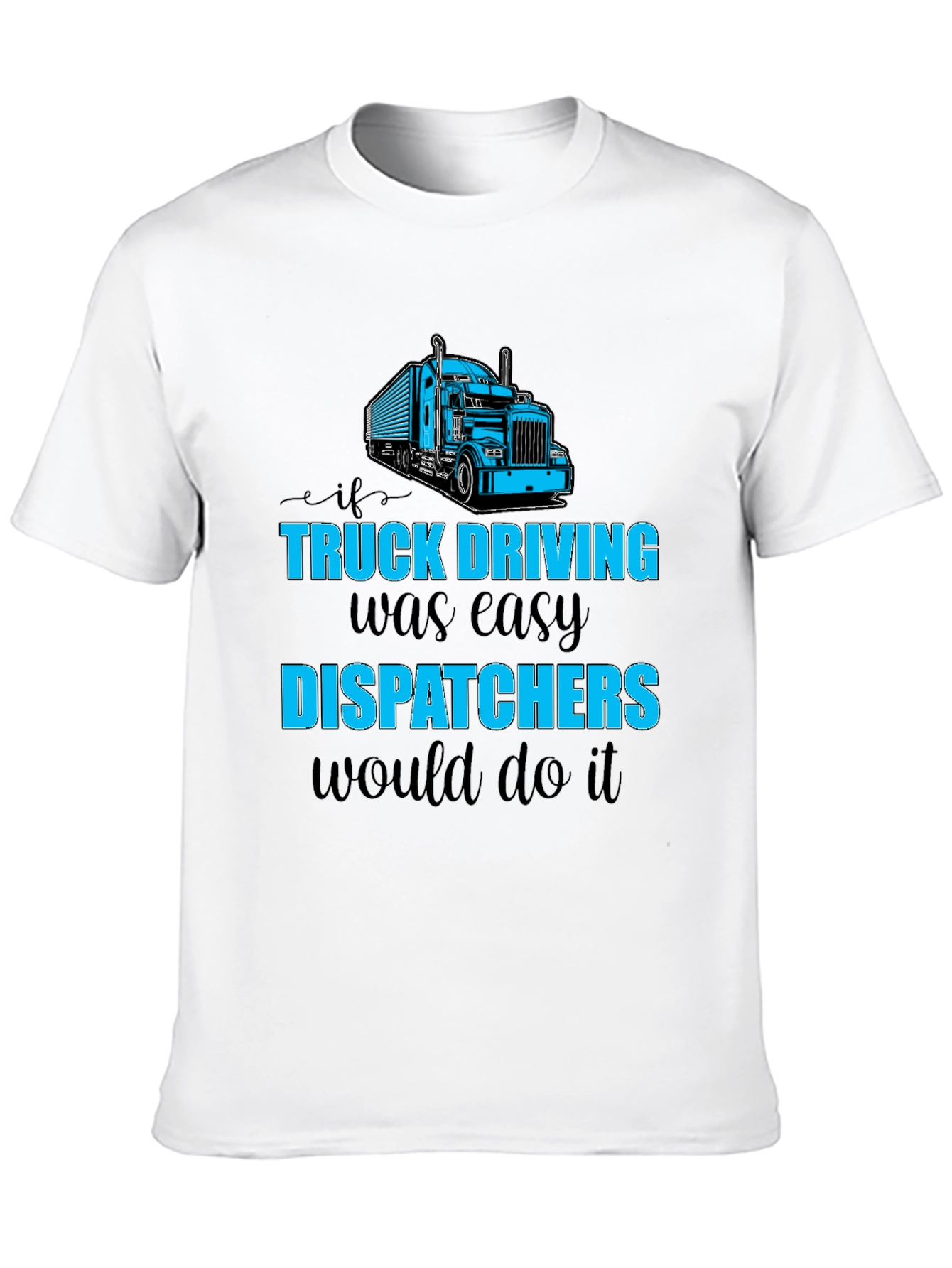 Truck Driving Dispatcher T-Shirt