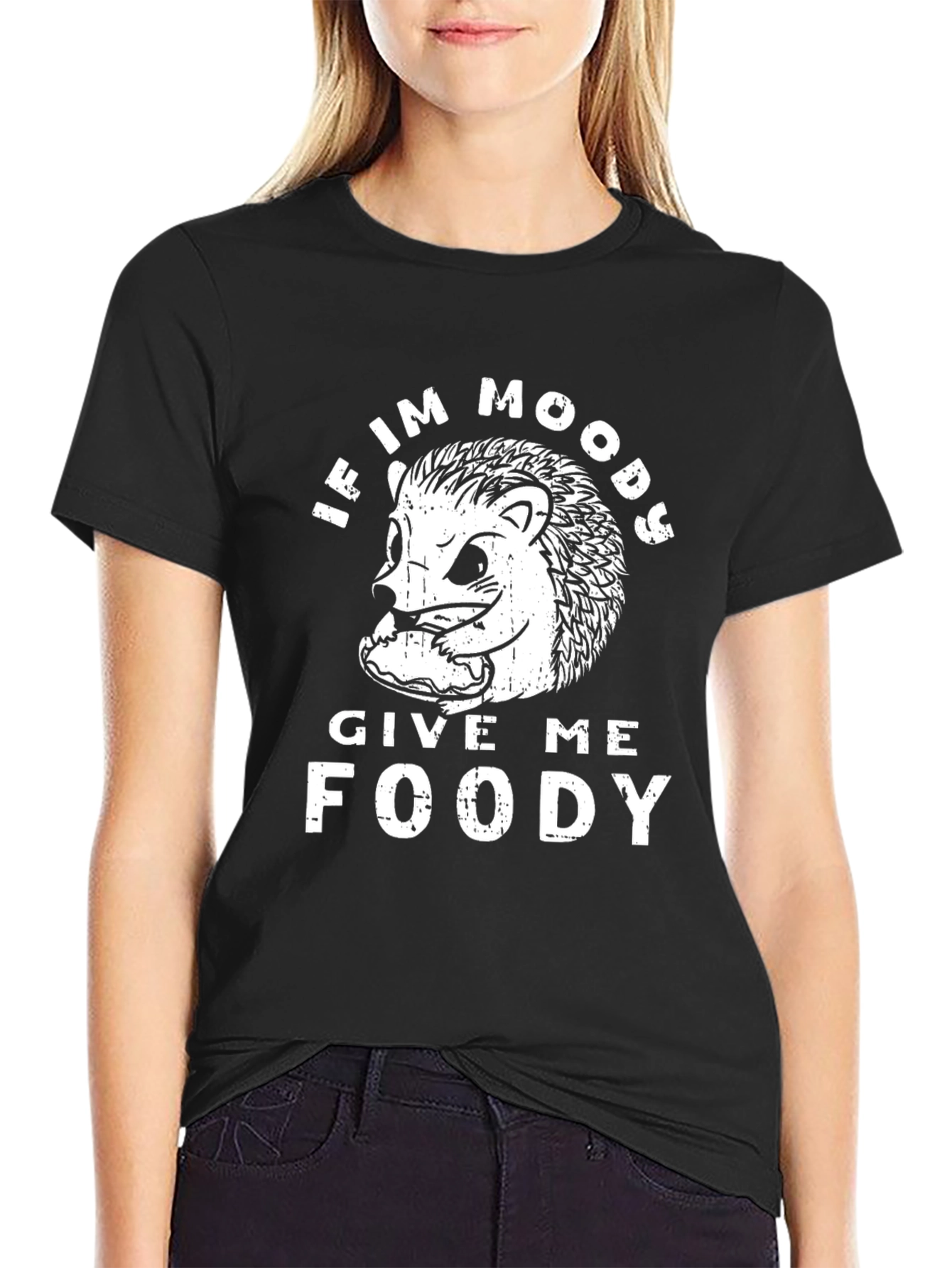If Im Moody Give Me Foody T-Shirt