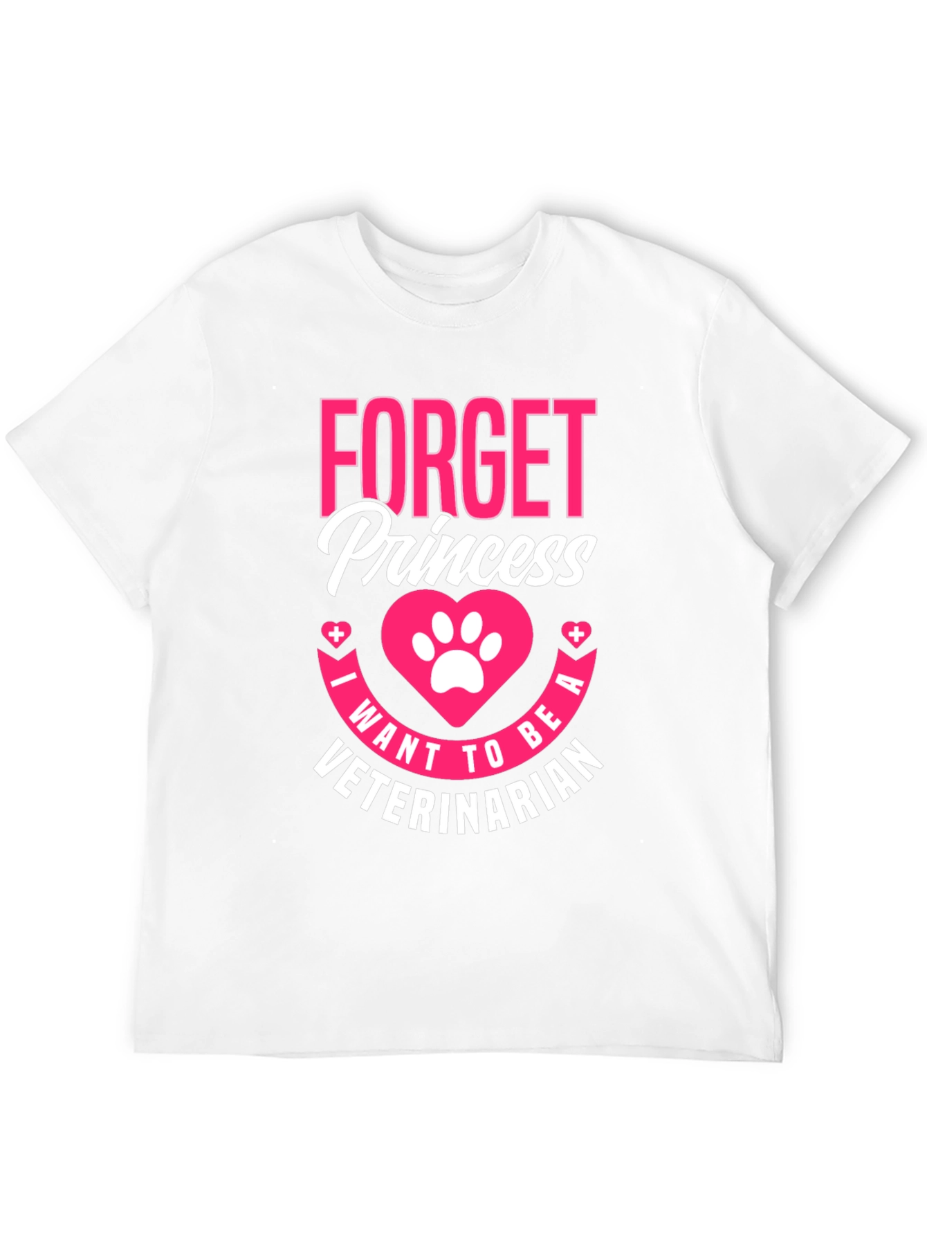 Forget Princess Veterinarian T-Shirt