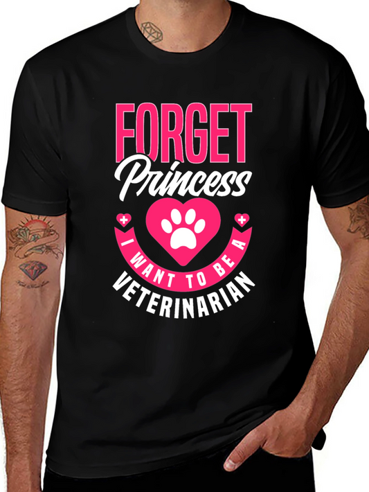 Forget Princess Veterinarian T-Shirt