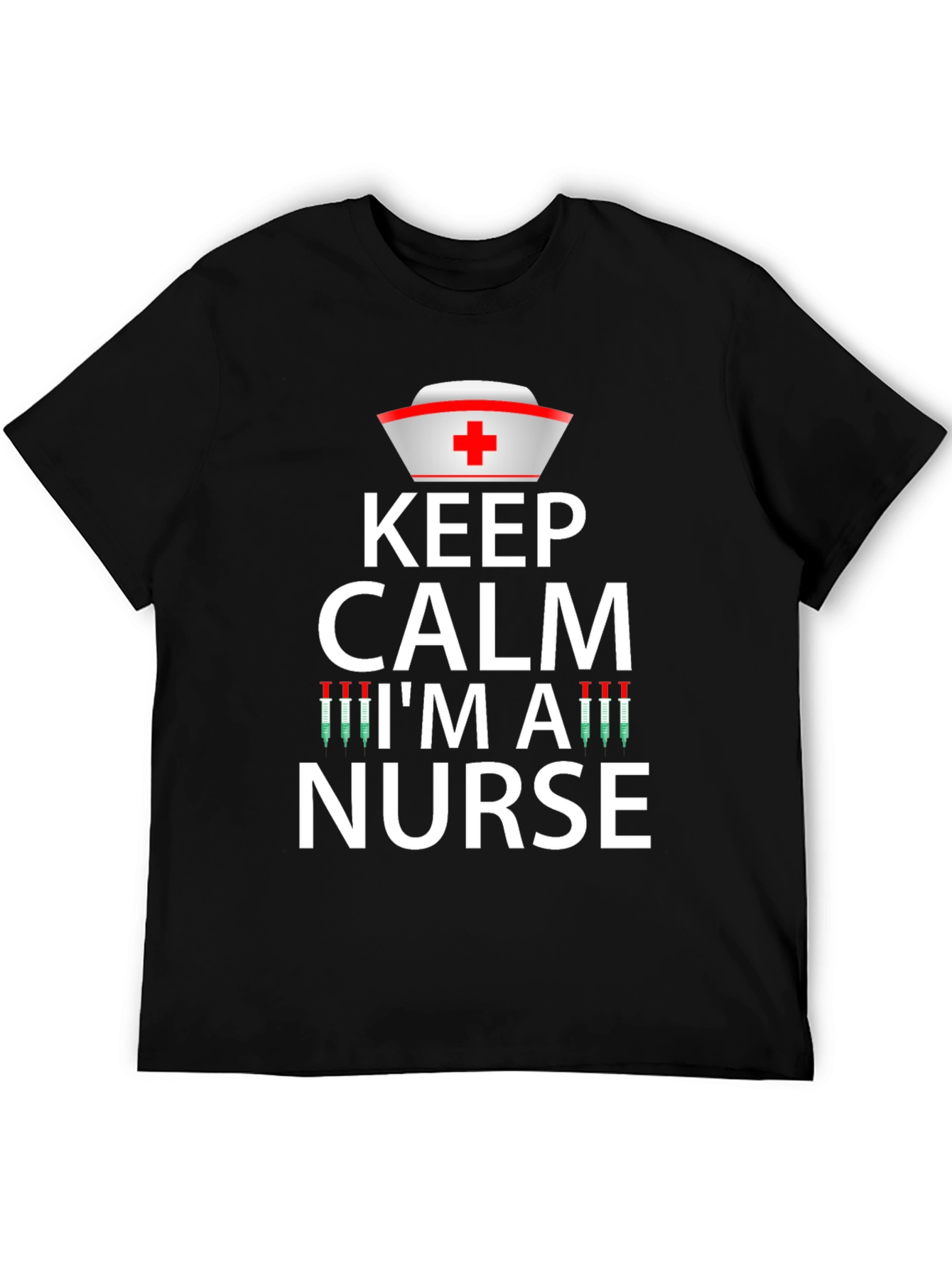 Keep Calm Im a Nurse Graphic T-Shirt