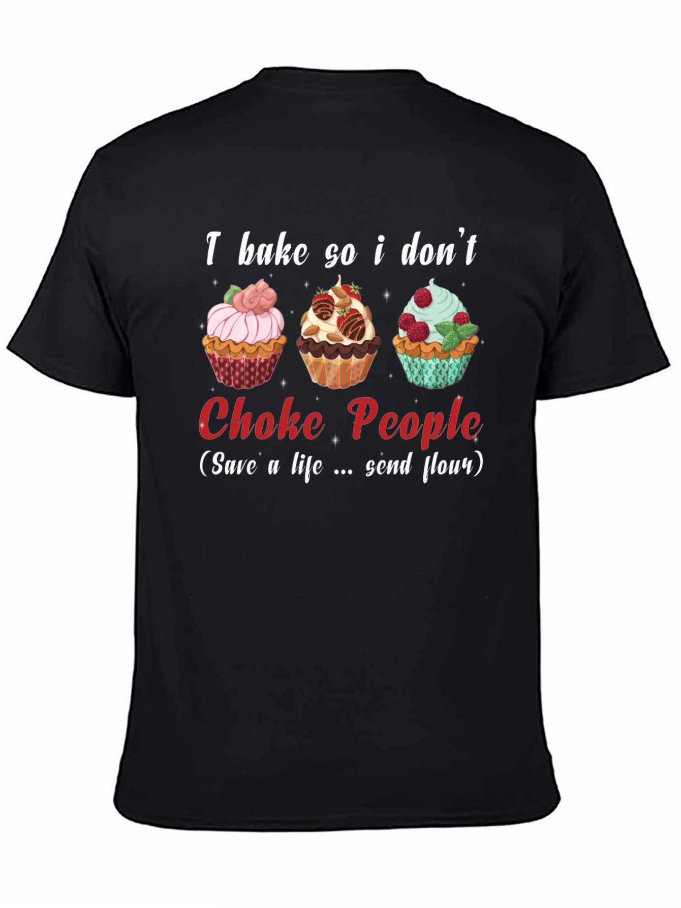 I Bake So I Dont Choke People T-Shirt