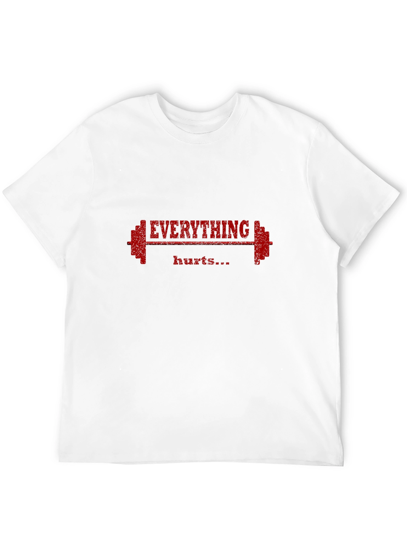 Everything Hurts Gym T-Shirt