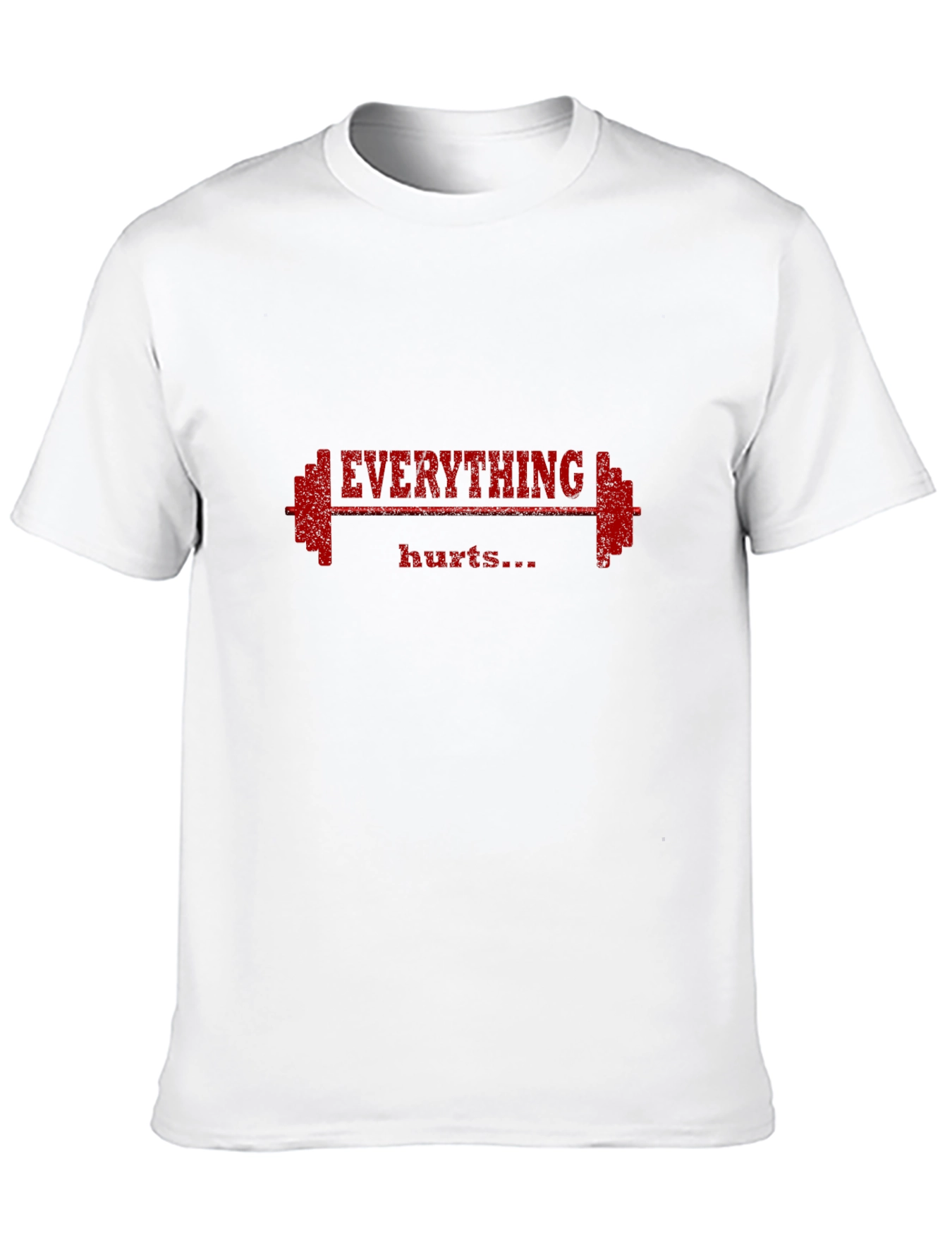Everything Hurts Gym T-Shirt