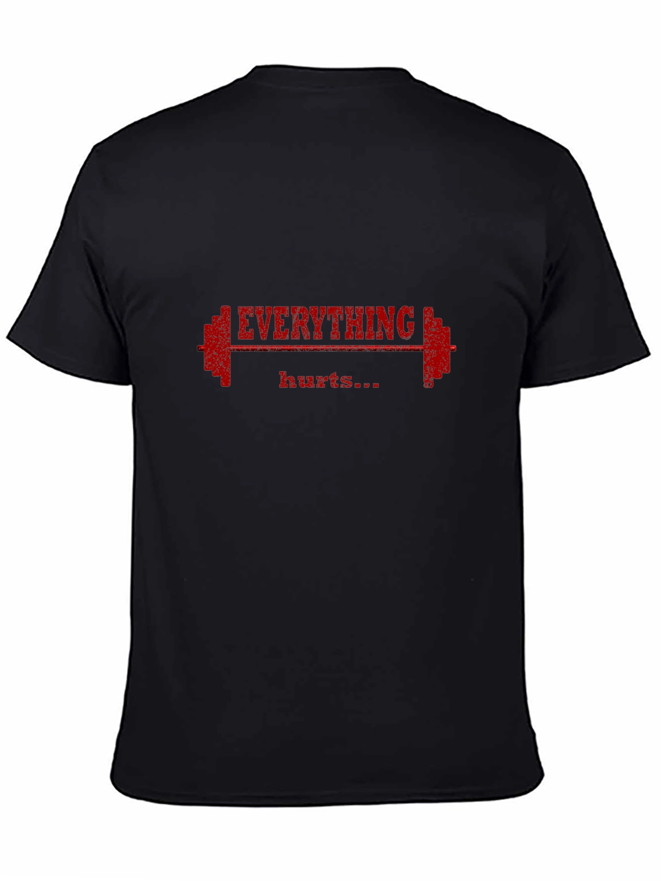 Everything Hurts Gym T-Shirt