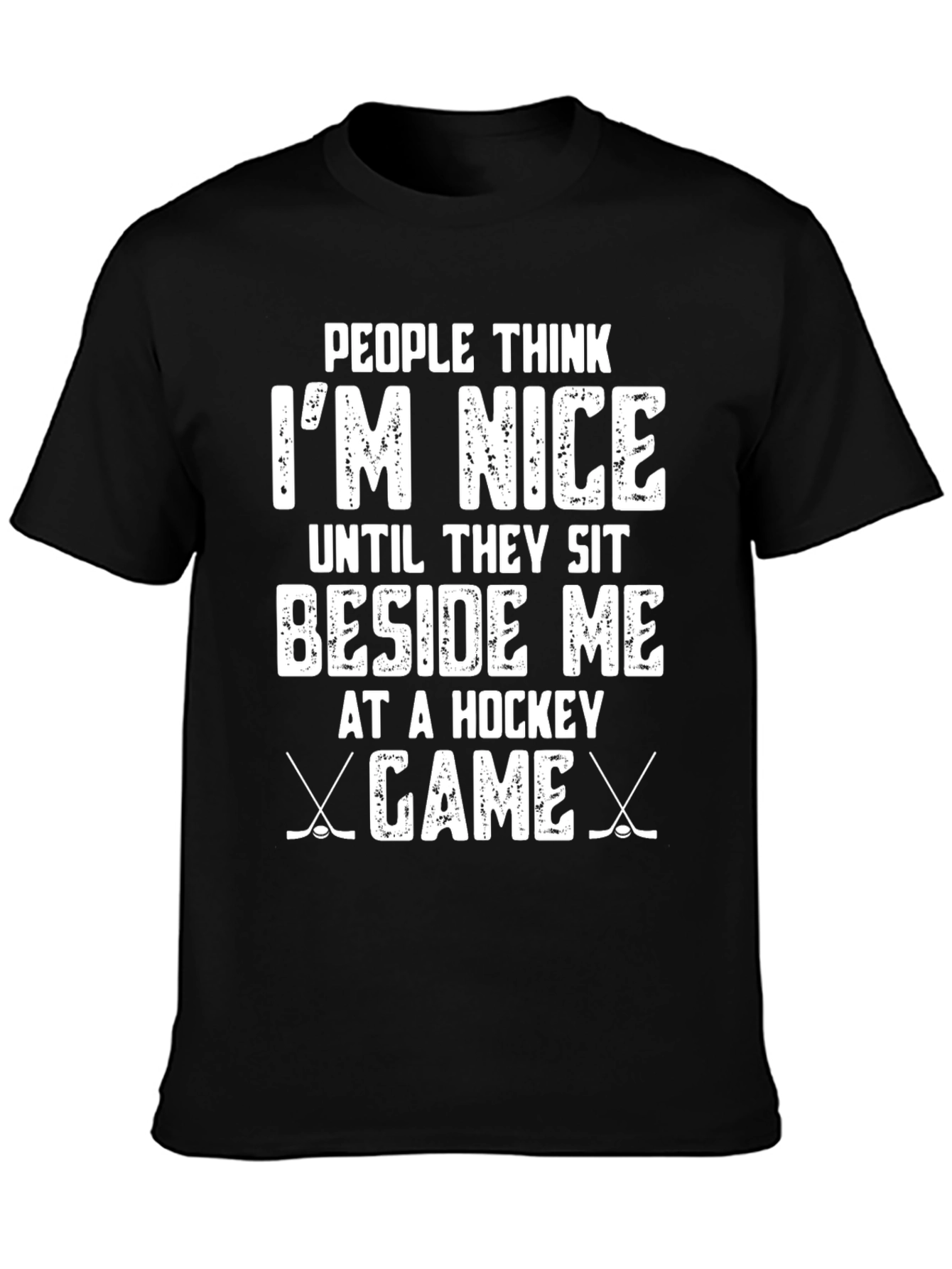 Funny Hockey Game T-Shirt - People Think Im Nice