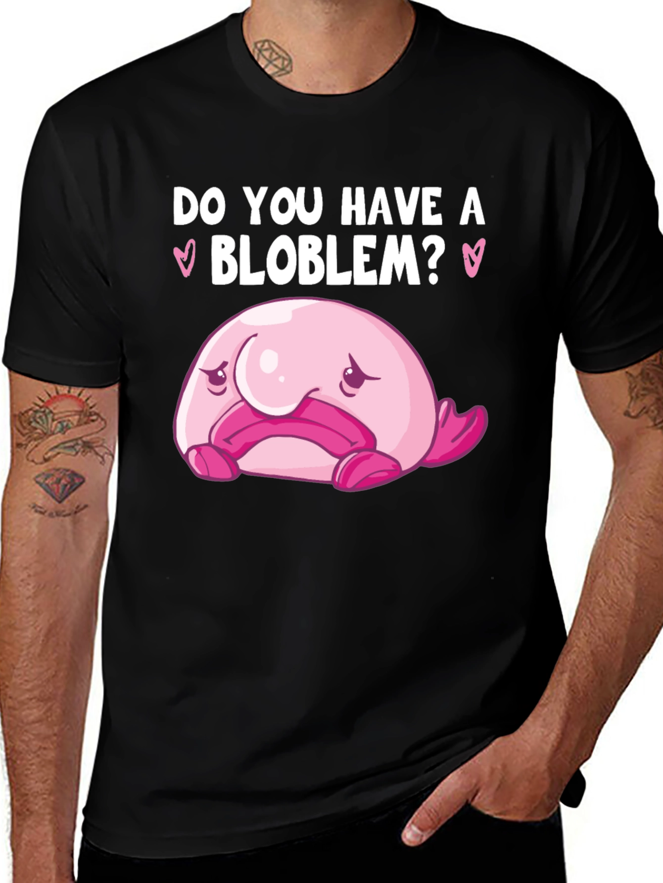 Do You Have A Blob-lem? T-Shirt