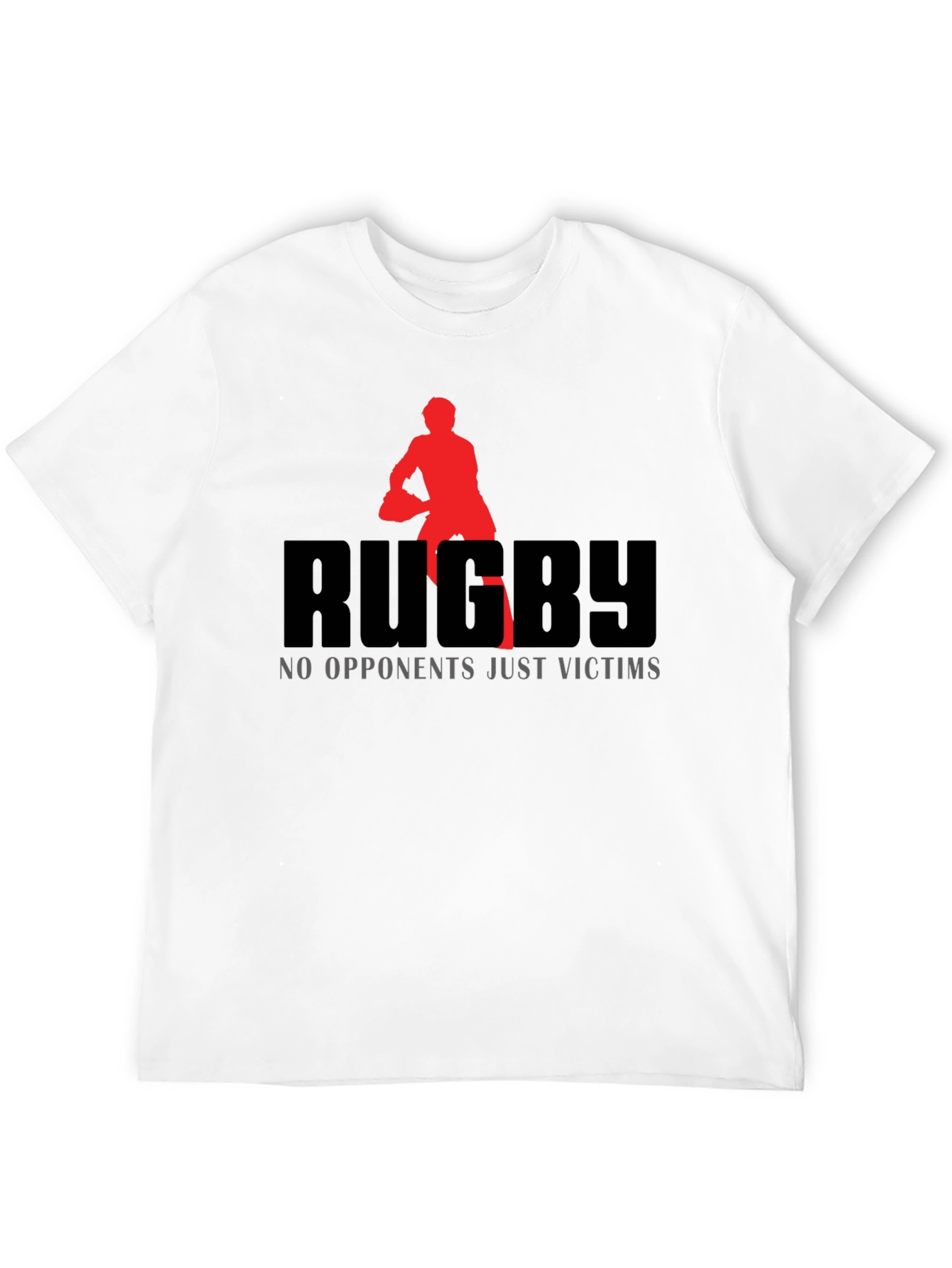 Rugby Graphic T-Shirt: No Opponents Just Victims!
