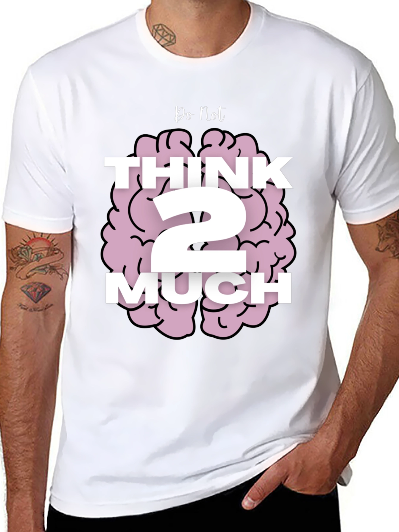 Do Not Think 2 Much Graphic T-Shirt