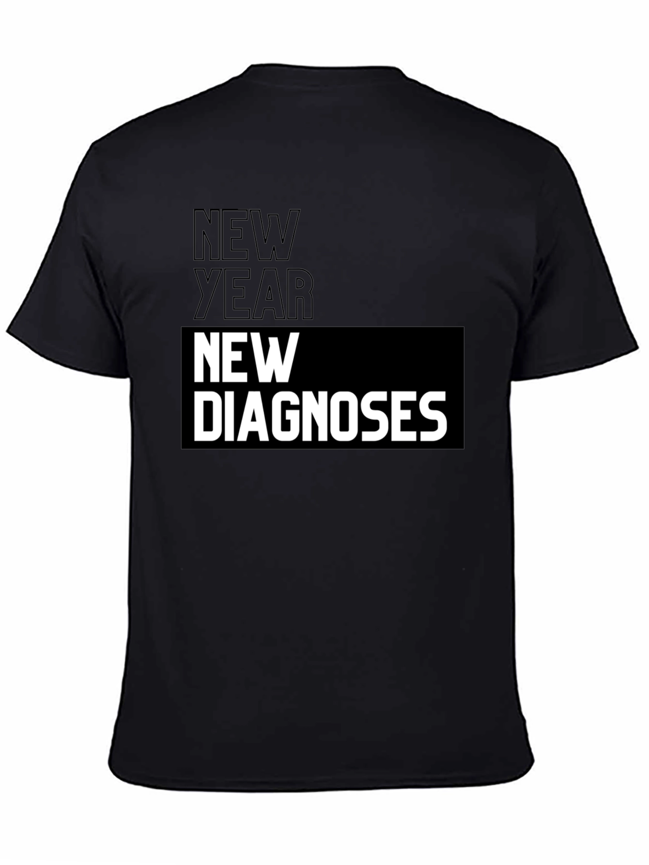 New Year New Diagnoses Graphic T-Shirt