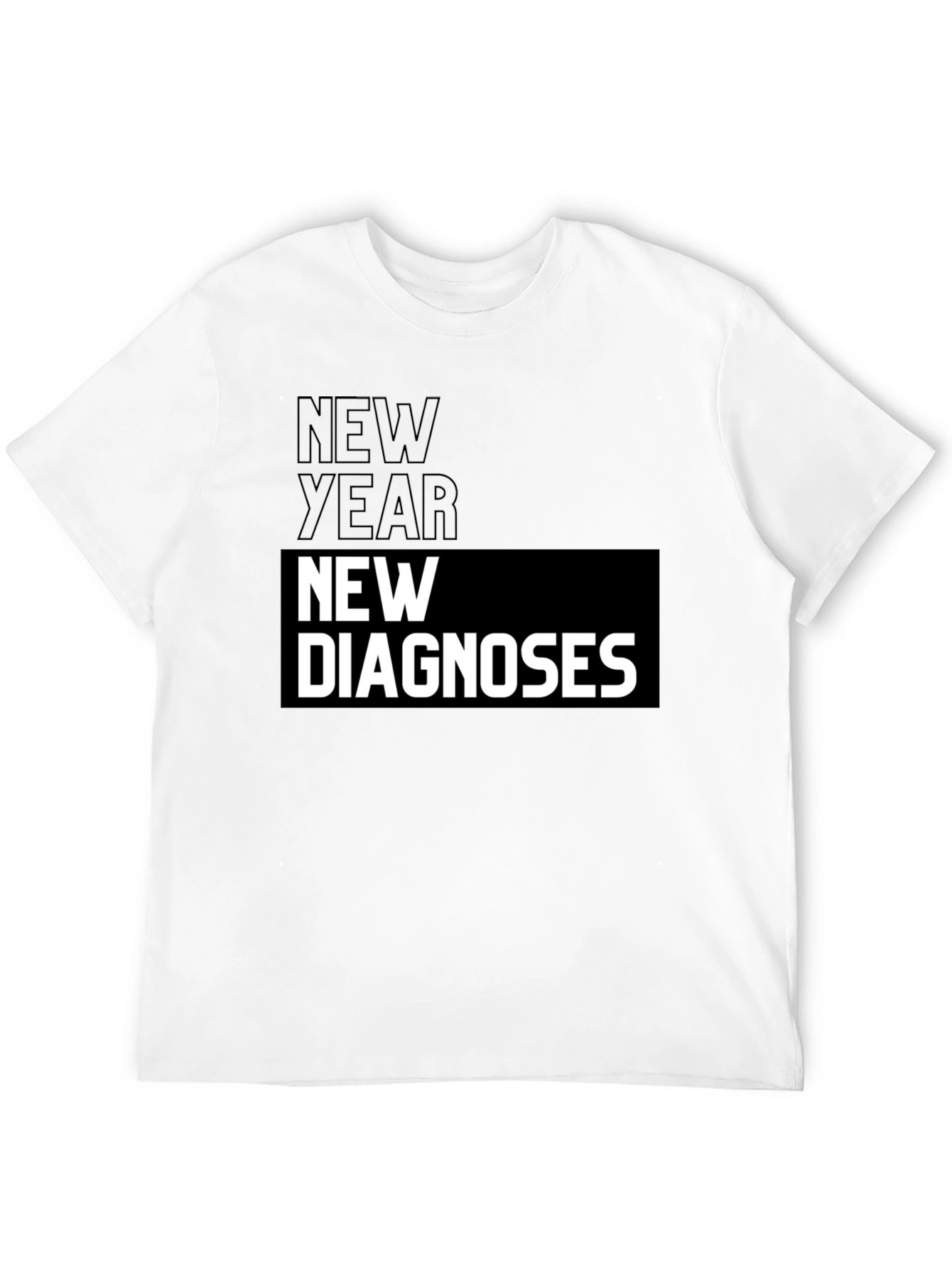 New Year New Diagnoses Graphic T-Shirt