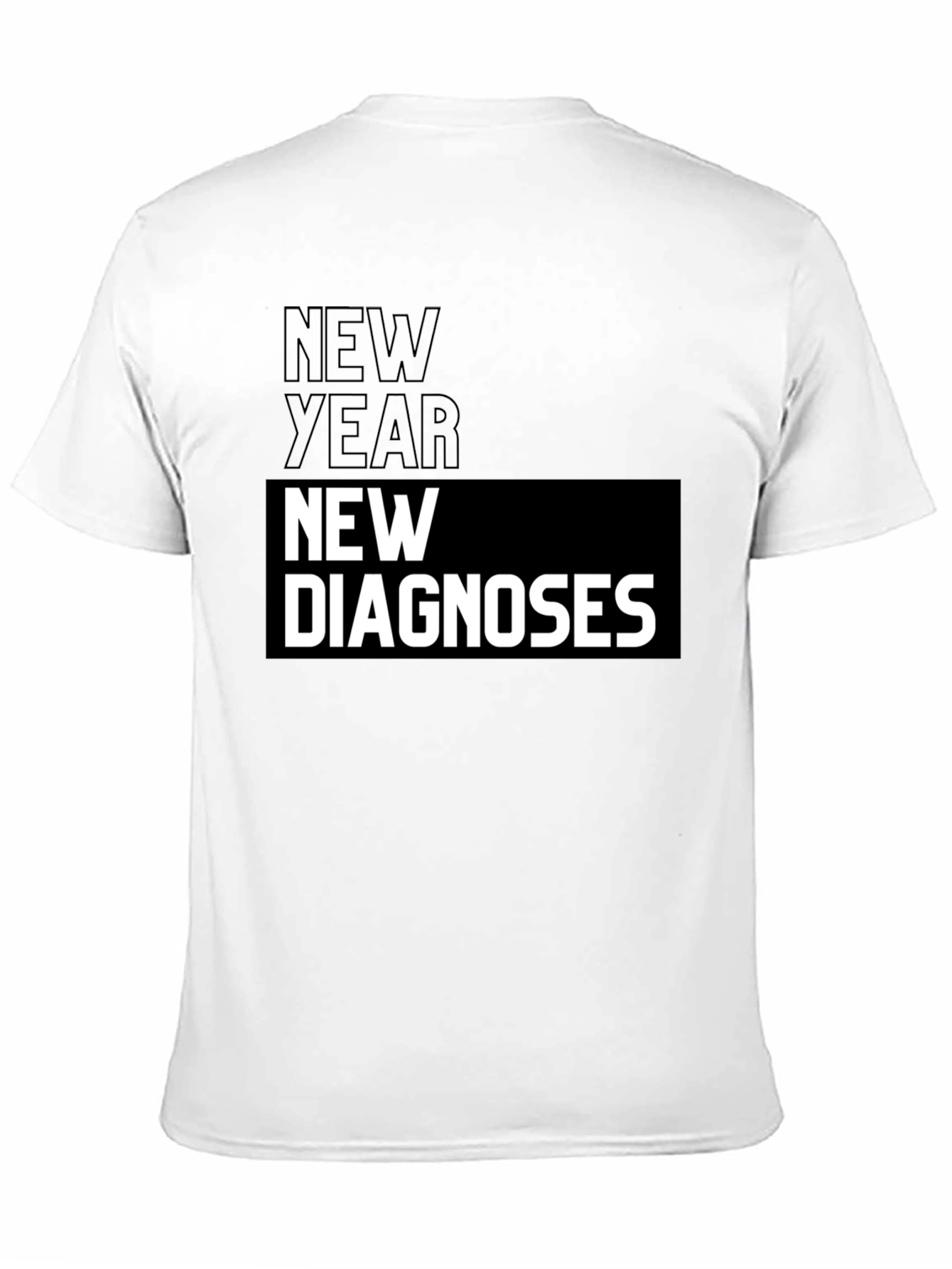 New Year New Diagnoses Graphic T-Shirt